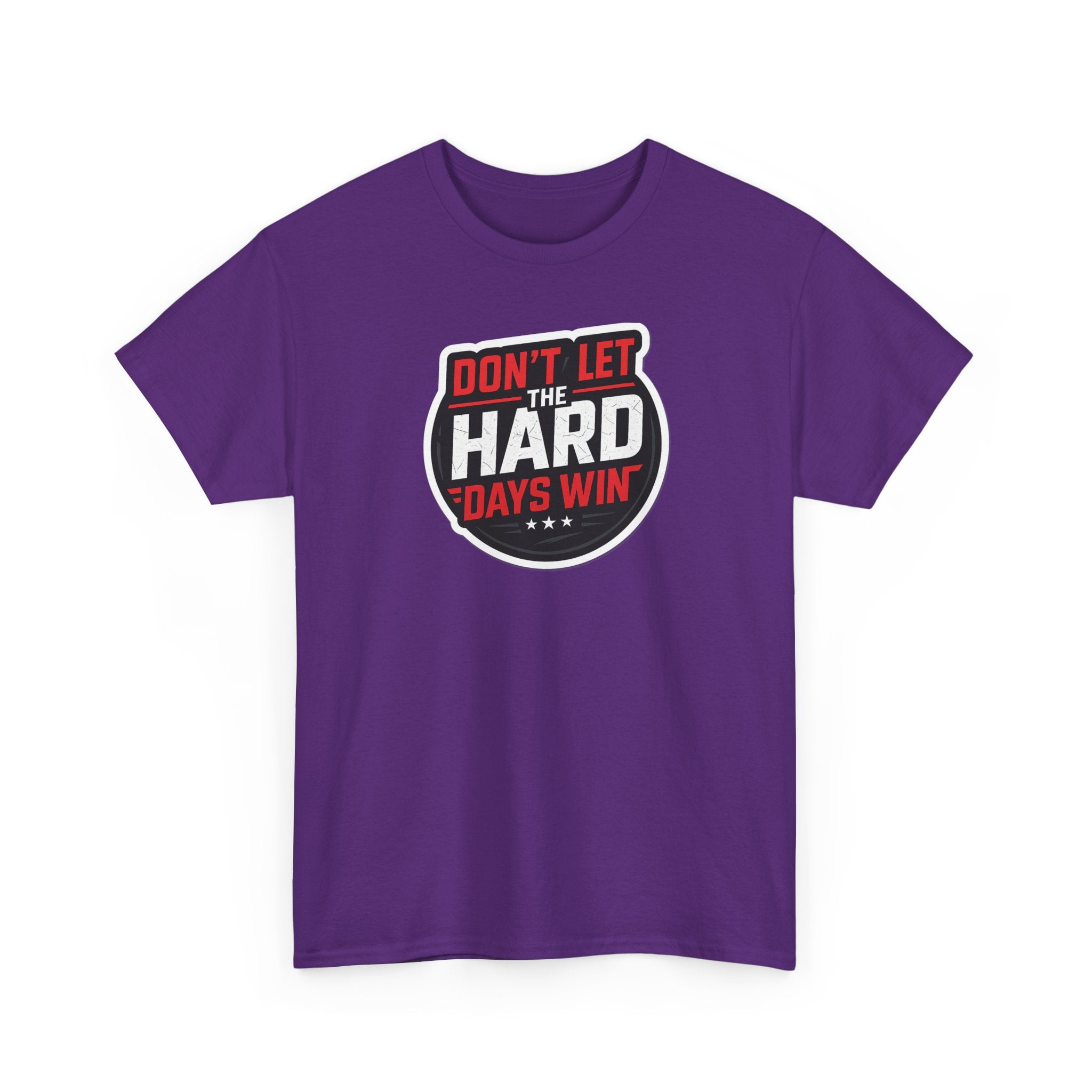 Don't Let the Hard Days Win Motivational T-shirt | Perfect for Casual Wear, Gifts, or Workouts, Positive Affirmations, Everyday Style