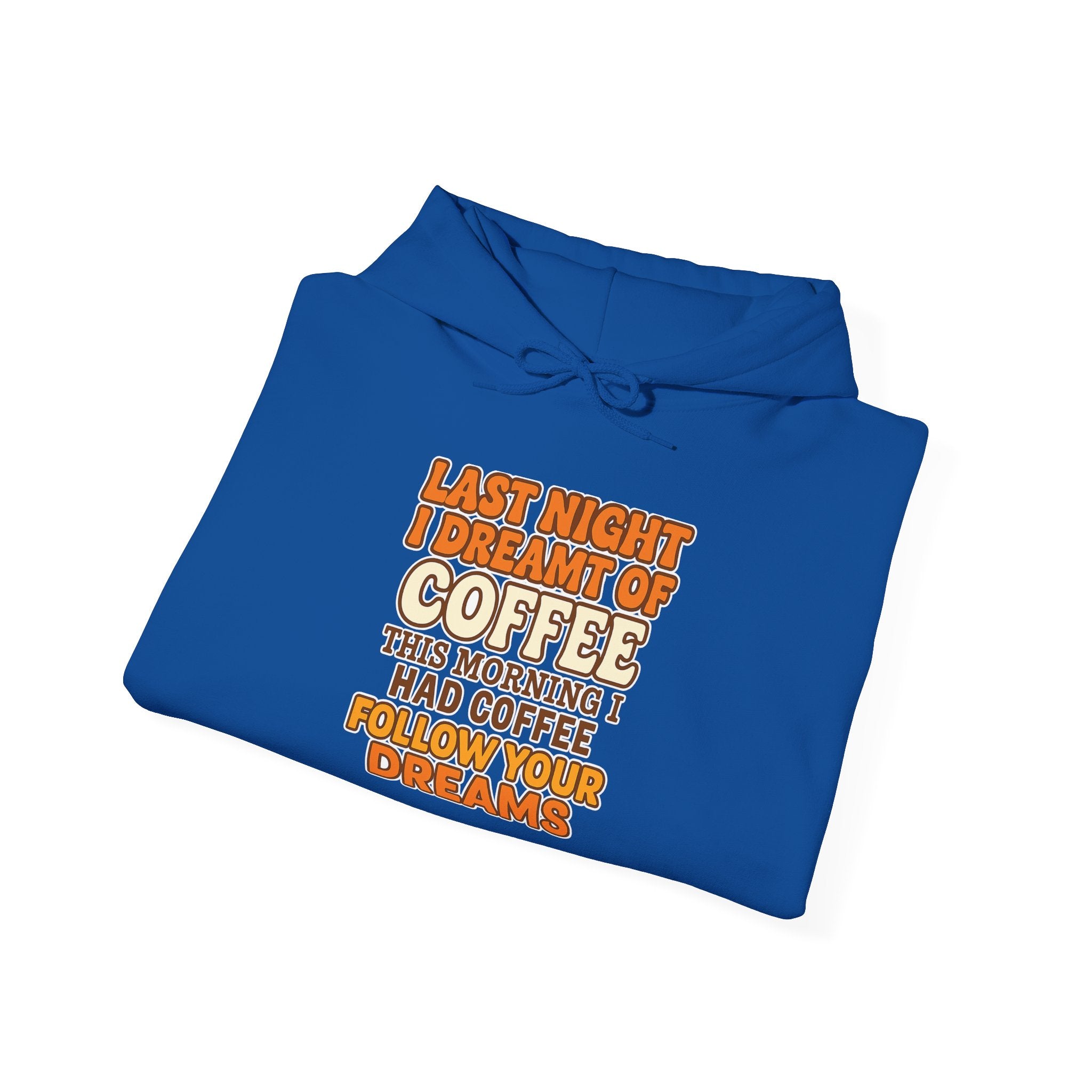 Dream of Coffee Follow Your Dreams Coffee-Inspired Unisex Hoodie, Cozy Sweatshirt Gift, Coffee Lover Sweatshirt, Perfect for Casual Days, Unique Graphic