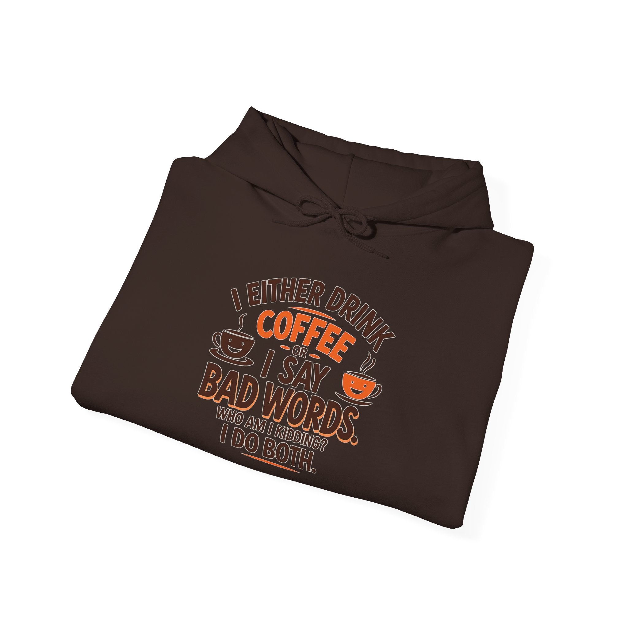 I drink coffee or say bad words, Coffee Lovers Hoodie - Unisex Funny Sweatshirt, Gift for Coffee Addicts, Unique Design, Great for Casual Wear, Perfect for Holidays
