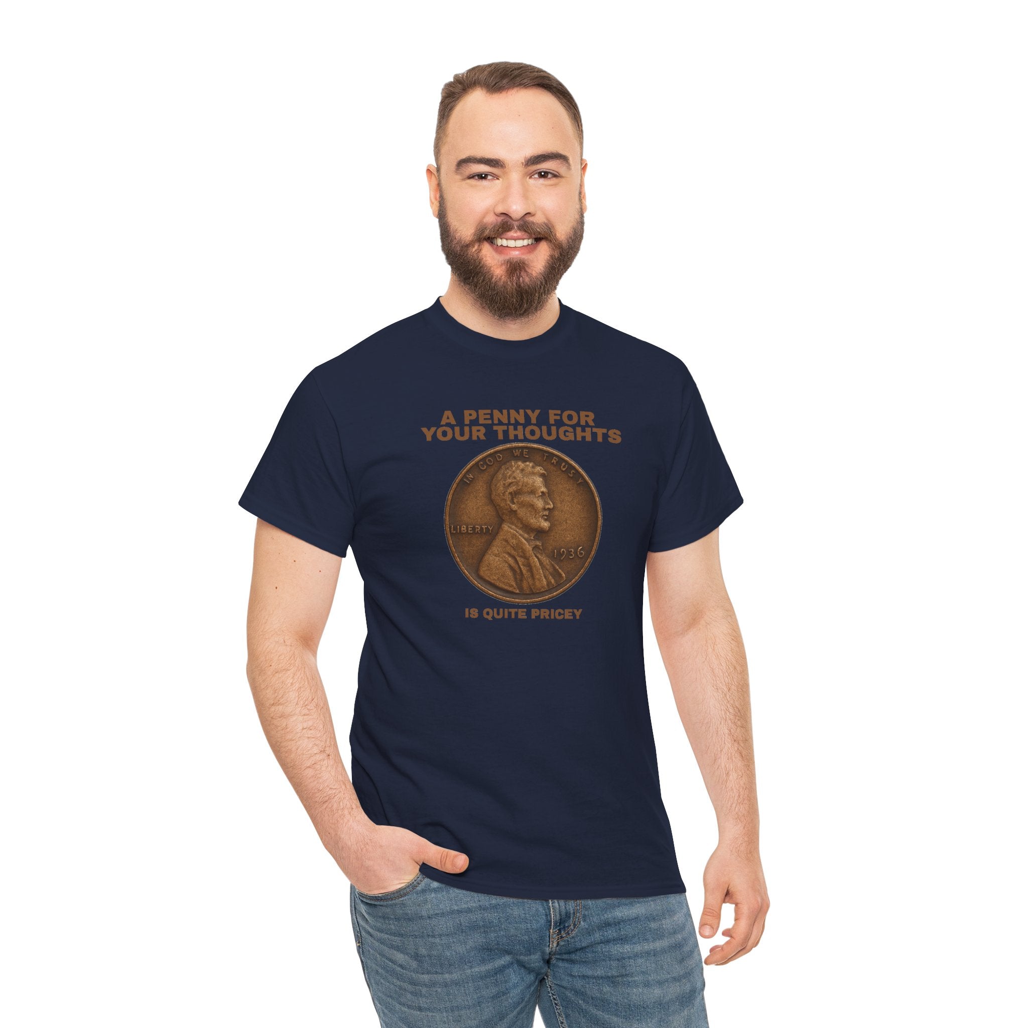 Funny Unisex Tee - A Penny For Your Thoughts, Gift for Friends, Casual Humor Shirt