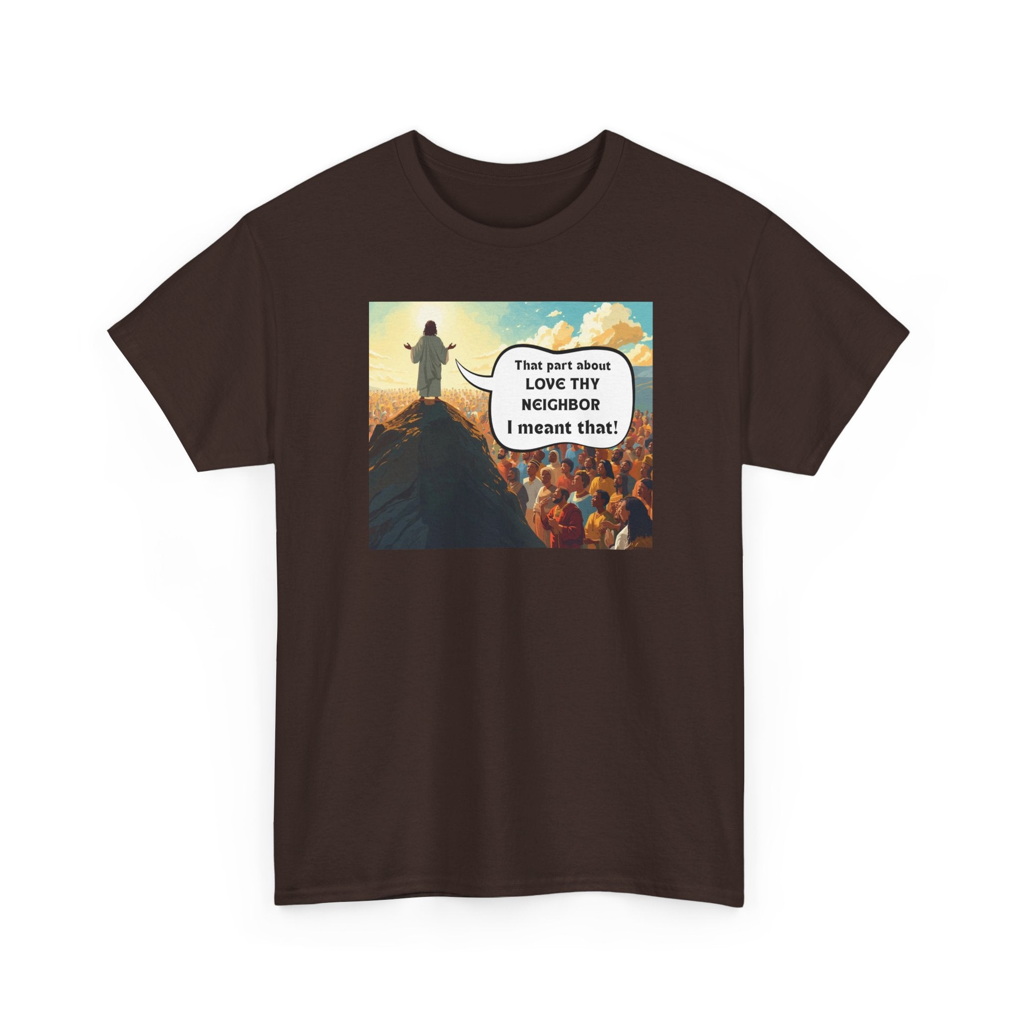 Love They Neighbor - Inspirational Quote Tee - Unisex Heavy Cotton T-Shirt, Motivational Gift, Relaxed Style, Everyday Wear,