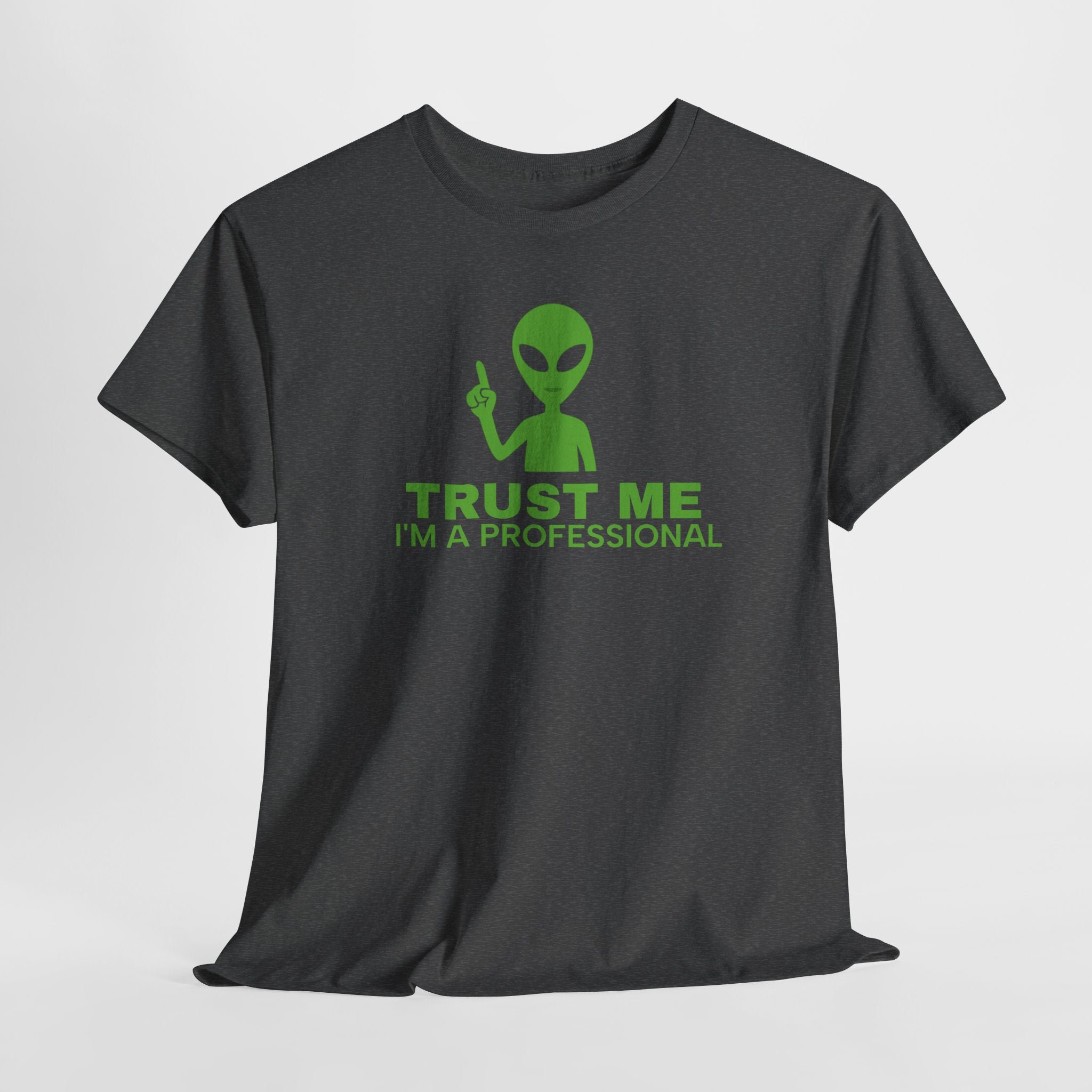 Trust me I'm a Professional -  Alien - Unisex Heavy Cotton Tee - Funny Graphic Shirt, Gift for Sci-Fi Lovers, Casual Wear, Unique Humor Tee