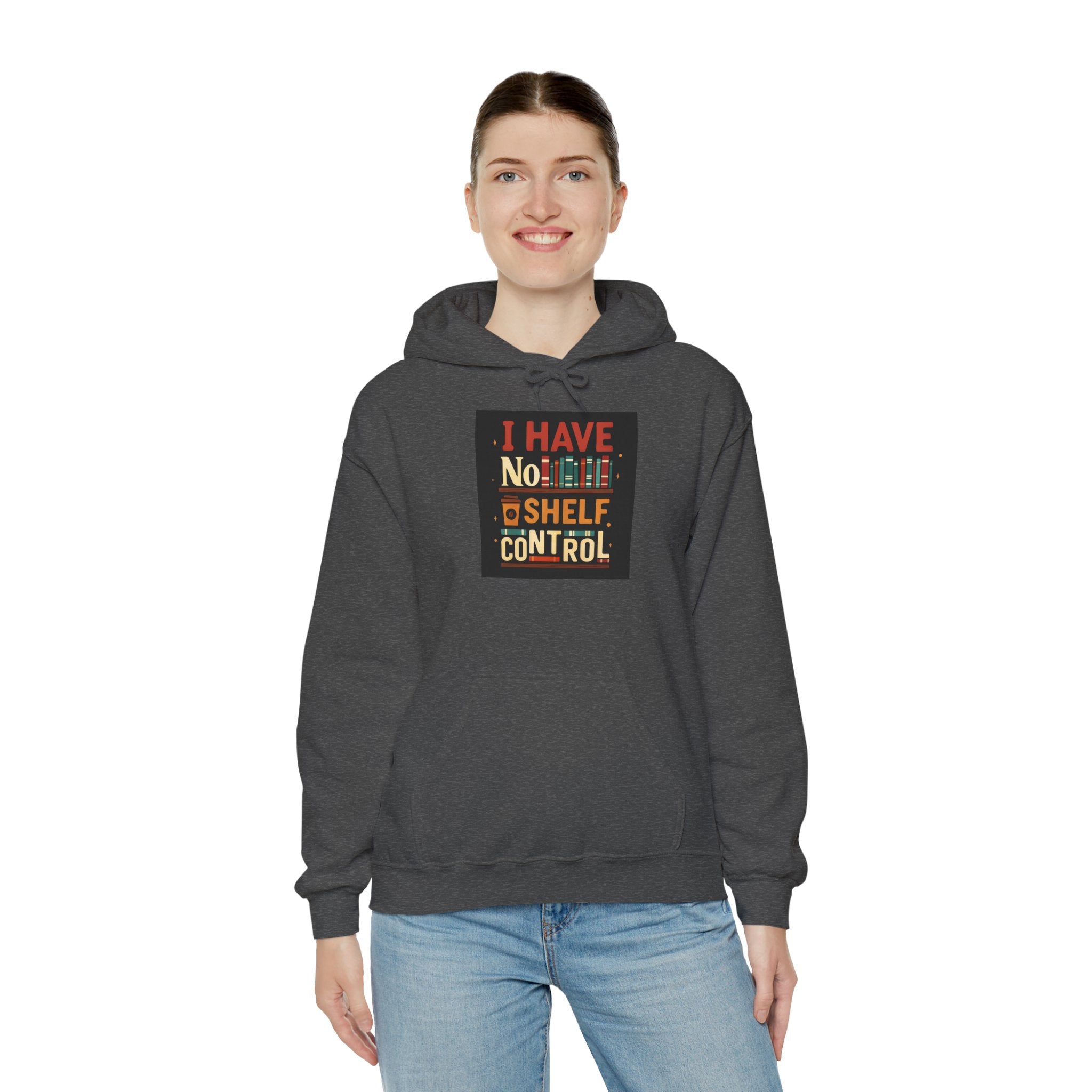 I Have No Shelf Control Hoodie, Cozy Sweatshirt, Funny Gift for Book Lovers, Literary Apparel, Comfortable Casual Wear