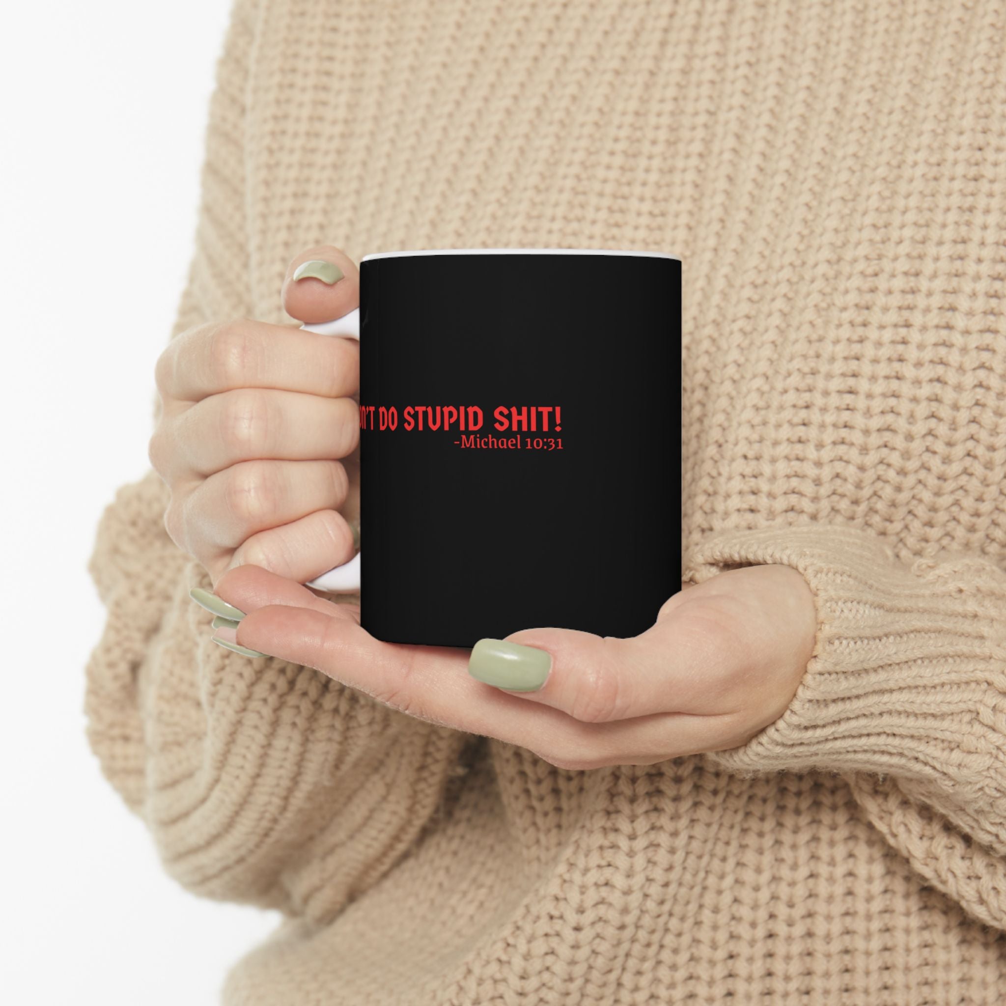 Funny Black Ceramic Mug - Don’t Do Stupid Shit! Coffee Cup for Office, Gift for Friends, Humor, Kitchen Decor, 11oz, 15oz