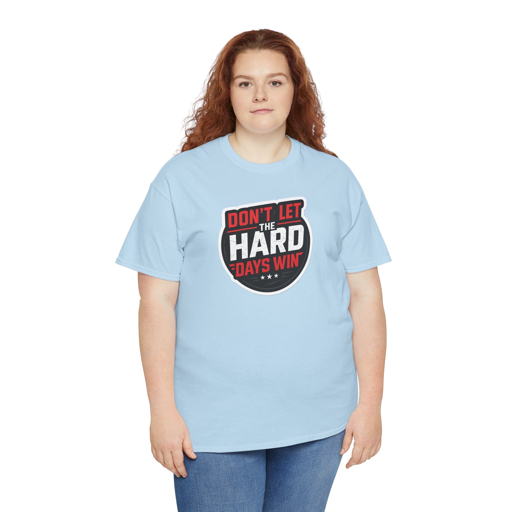 Don't Let the Hard Days Win Motivational T-shirt | Perfect for Casual Wear, Gifts, or Workouts, Positive Affirmations, Everyday Style