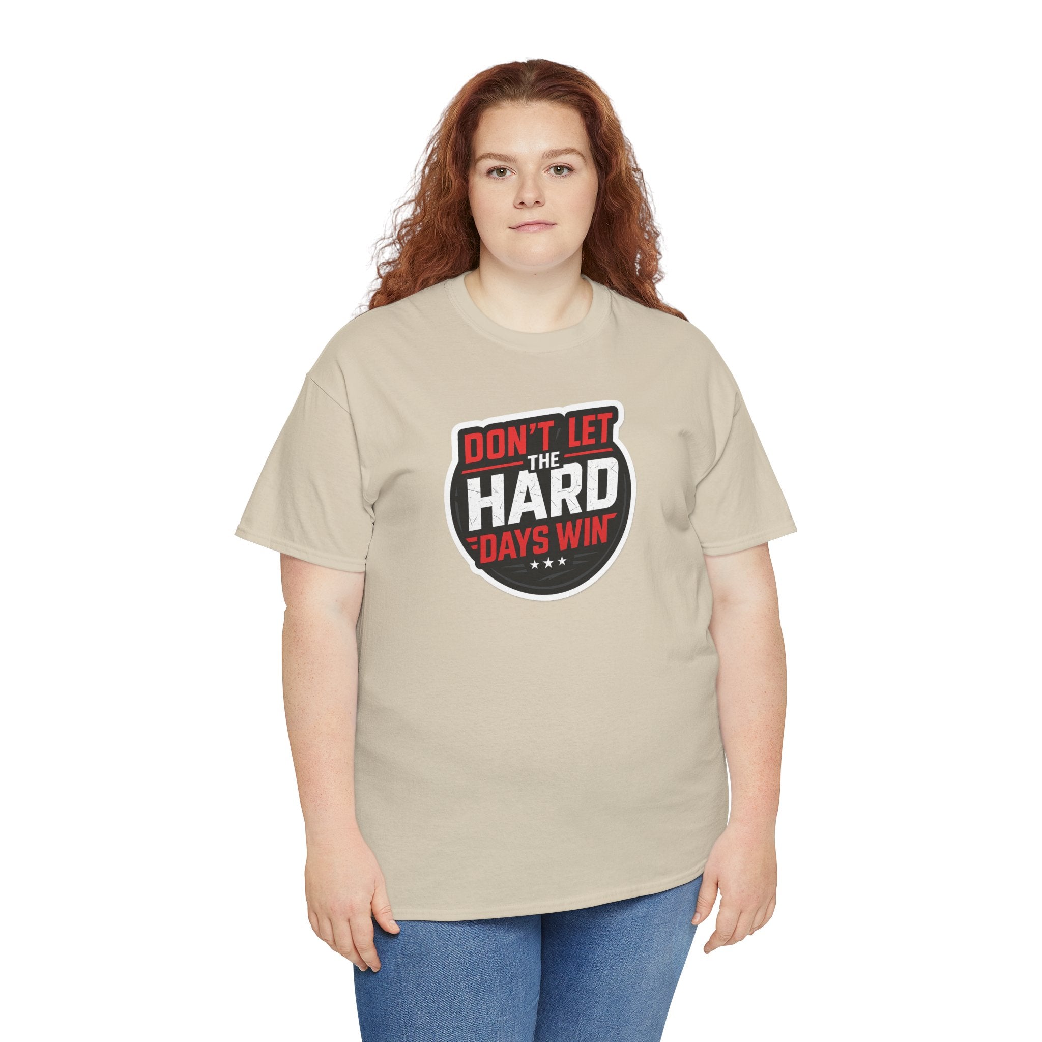 Don't Let the Hard Days Win Motivational T-shirt | Perfect for Casual Wear, Gifts, or Workouts, Positive Affirmations, Everyday Style