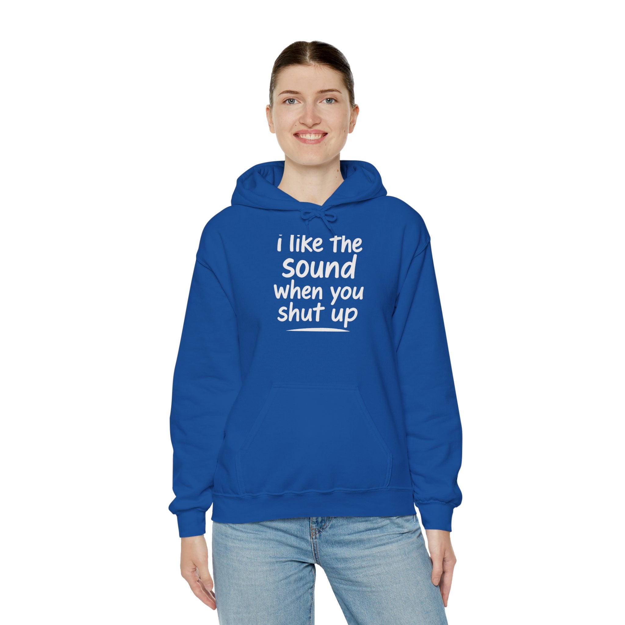 I Like The Sound When You Shut Up - Unisex Heavy Blend Hoodie, Funny Gift for Friends, Casual Wear, Comfortable Hoodie, Humor Apparel