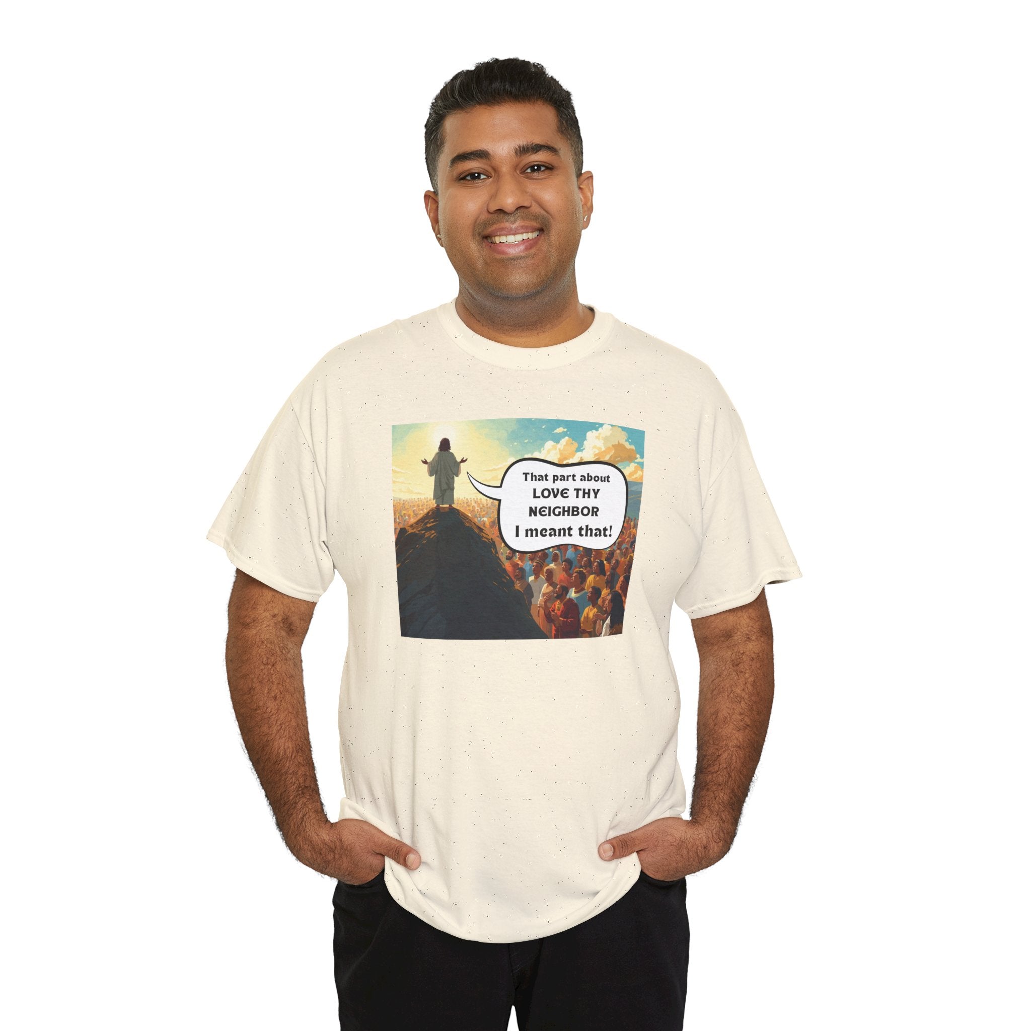 Love They Neighbor - Inspirational Quote Tee - Unisex Heavy Cotton T-Shirt, Motivational Gift, Relaxed Style, Everyday Wear,