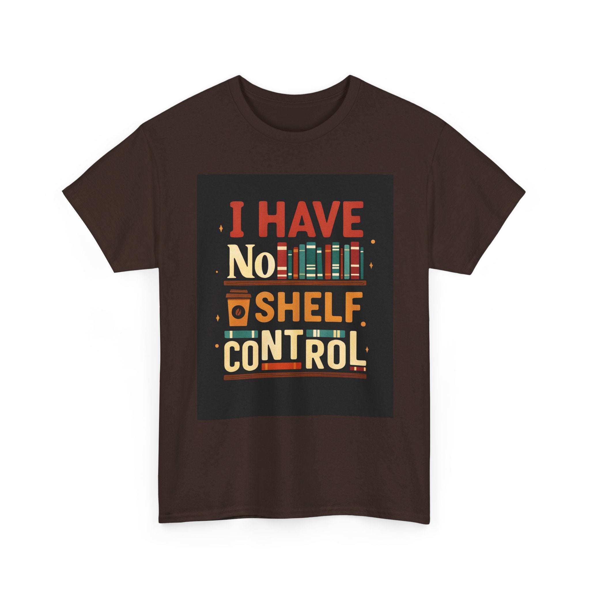 Book Lover's Humor Tee - I Have No Shelf Control, Gift for Readers, Bookish Apparel, Casual Wear, Funny T-Shirt
