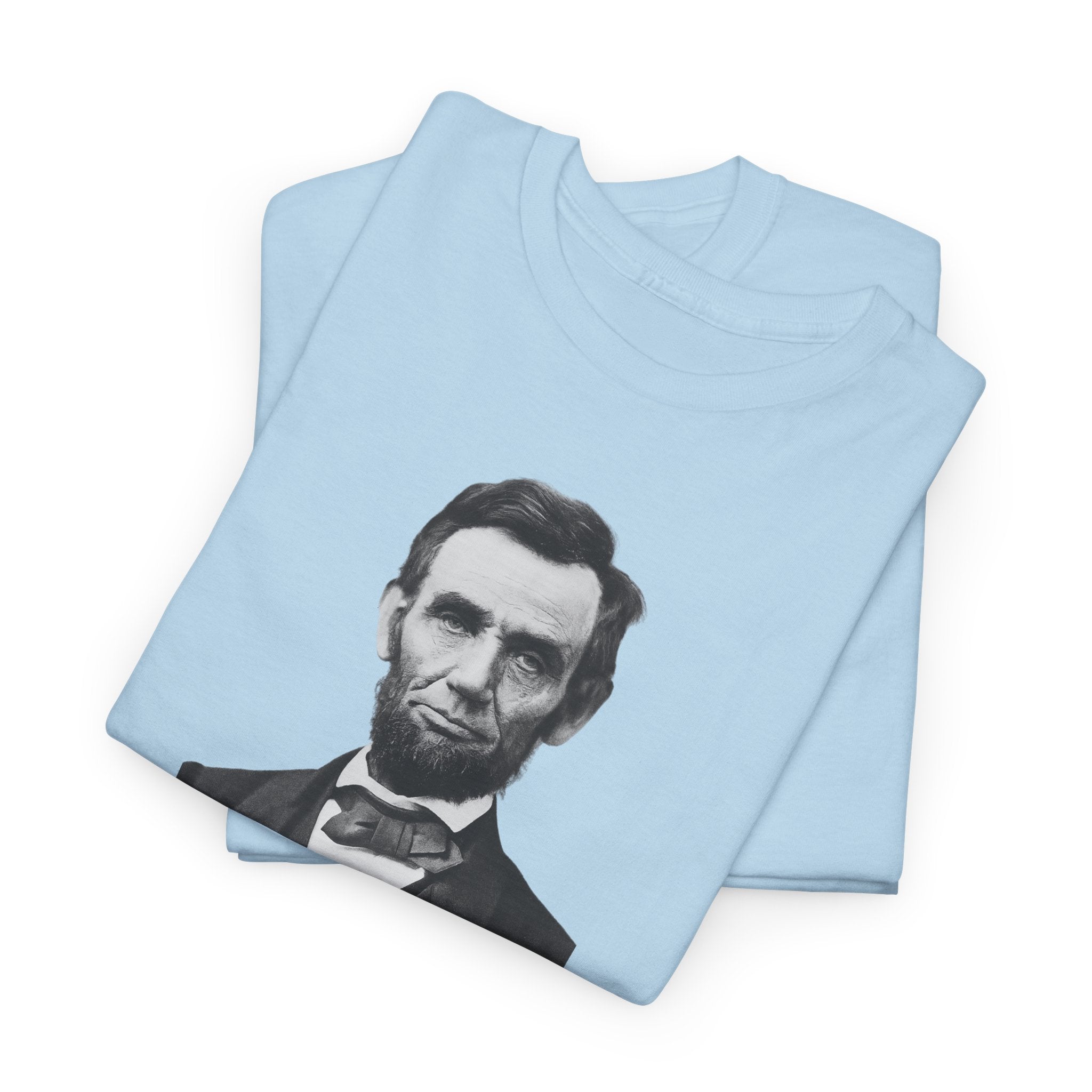 Abraham Lincoln Quote T-shirt, Unisex Heavy Cotton T-Shirt, Inspirational Gift, History Lover Apparel, Political Humor Shirt, Historical