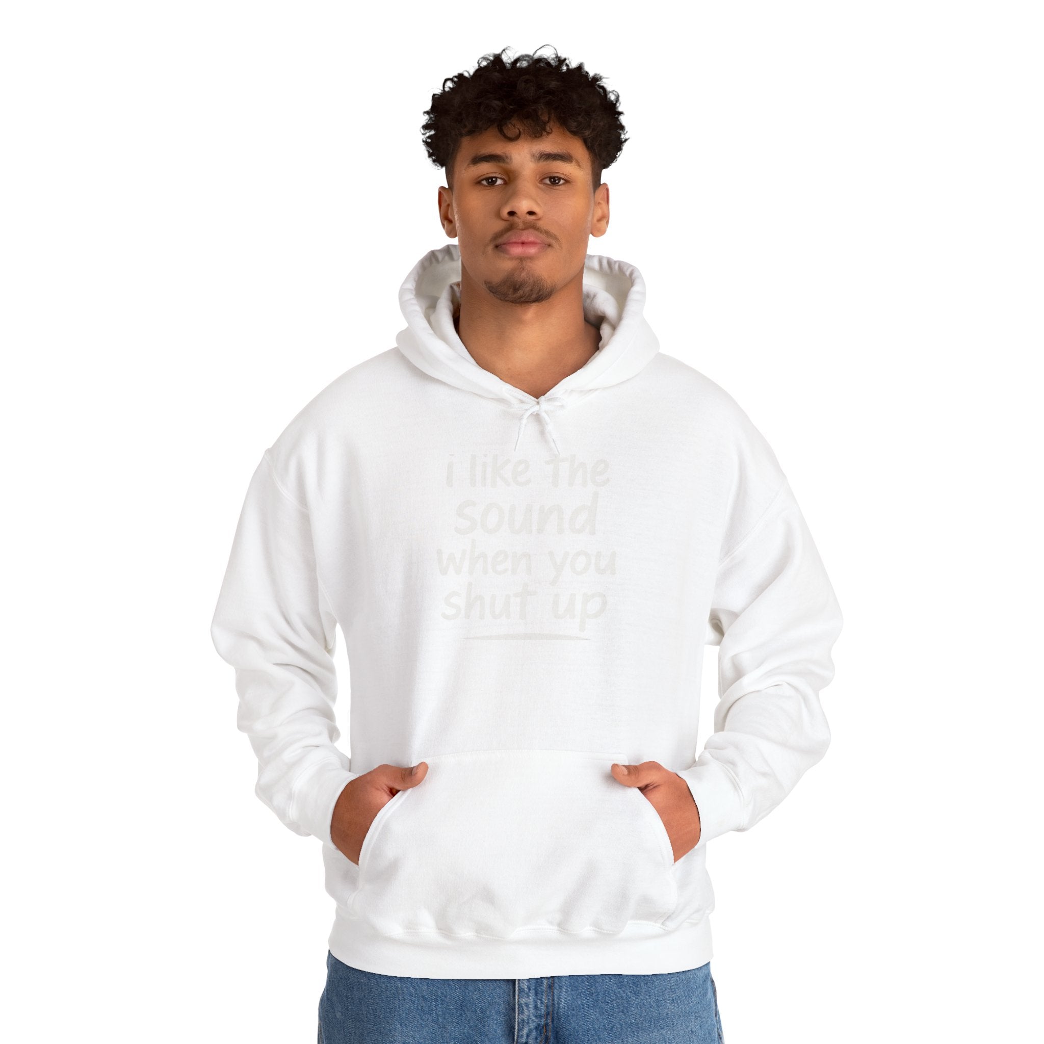 I Like The Sound When You Shut Up - Unisex Heavy Blend Hoodie, Funny Gift for Friends, Casual Wear, Comfortable Hoodie, Humor Apparel