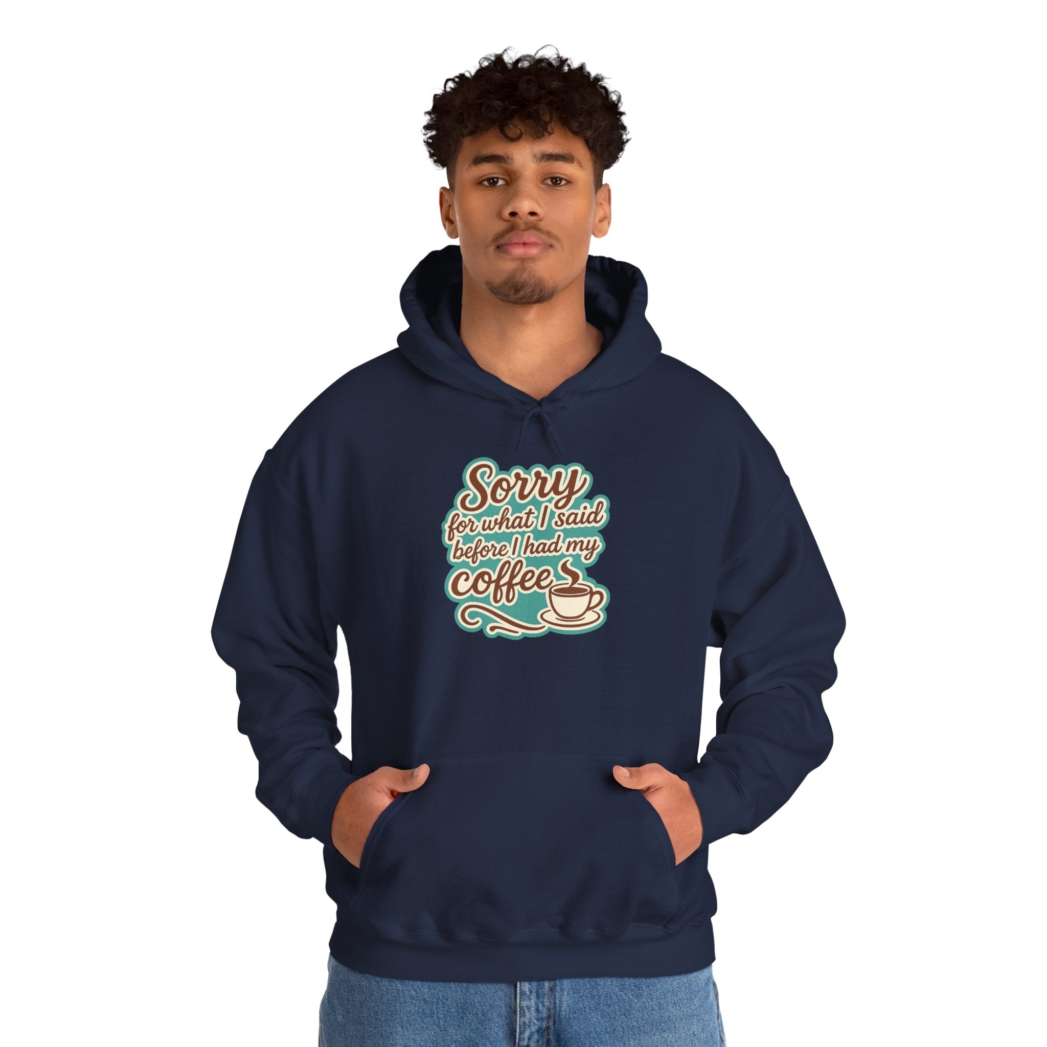 Coffee Lover's Hoodie, "Sorry for What I Said Before I Had My Coffee", Unisex Hooded Sweatshirt, Funny Gift for Friends, Cozy Casual Wear