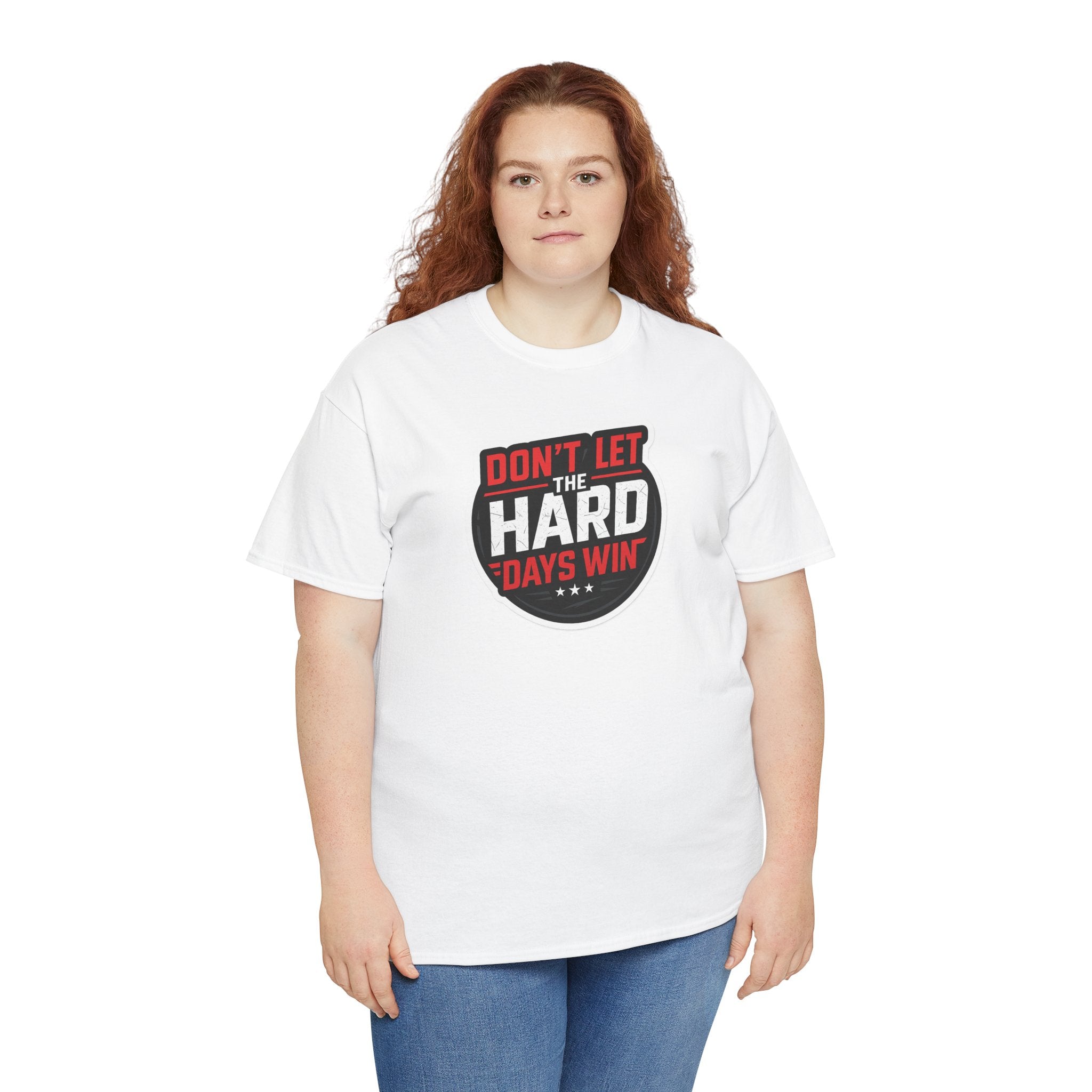 Don't Let the Hard Days Win Motivational T-shirt | Perfect for Casual Wear, Gifts, or Workouts, Positive Affirmations, Everyday Style