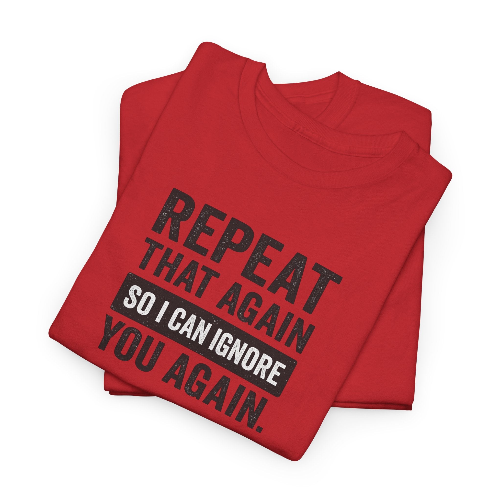 Funny Quote T-Shirt, Casual Tee for Friends, Birthday Gift, Humor Apparel, Everyday Wear