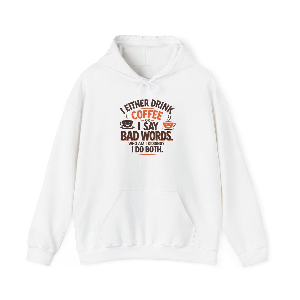 I drink coffee or say bad words, Coffee Lovers Hoodie - Unisex Funny Sweatshirt, Gift for Coffee Addicts, Unique Design, Great for Casual Wear, Perfect for Holidays