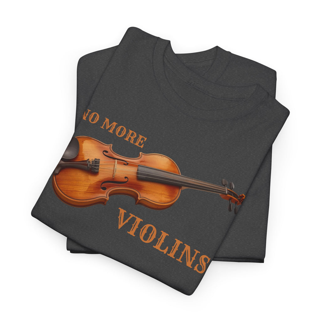 No More Violins Unisex Heavy Cotton Tee, Funny Music Lover T-Shirt, Gift for Musicians, Band Merchandise, Casual Wear, Birthday Gift