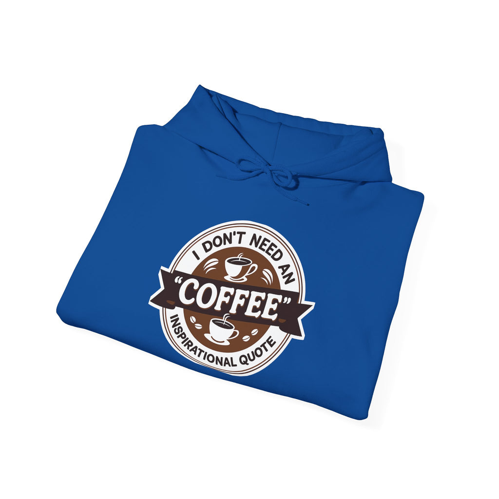 No Inspirational Quotes, just Coffee - Coffee Lovers Unisex Hoodie, Cozy Sweatshirt for Coffee Enthusiasts, Gift for Birthdays, Relaxed Vibe, Perfect for Chill Days