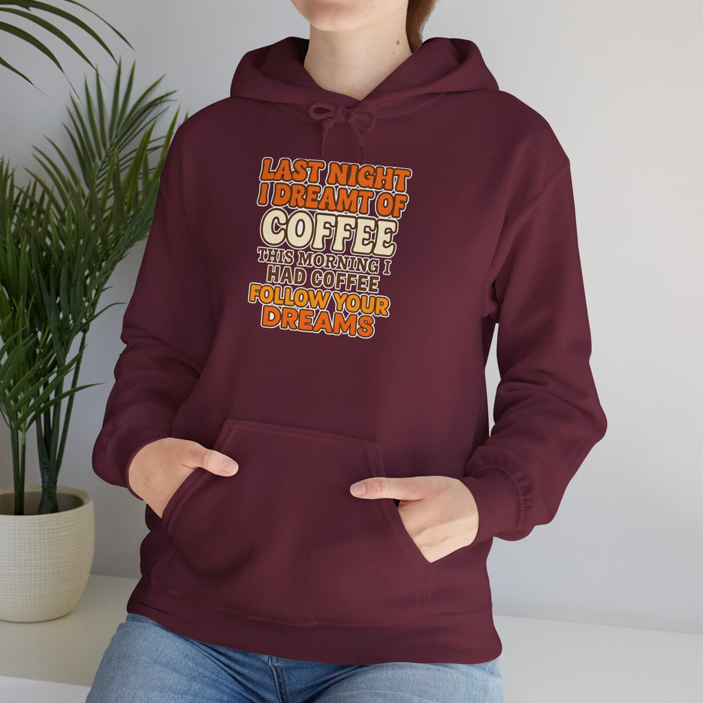 Dream of Coffee Follow Your Dreams Coffee-Inspired Unisex Hoodie, Cozy Sweatshirt Gift, Coffee Lover Sweatshirt, Perfect for Casual Days, Unique Graphic