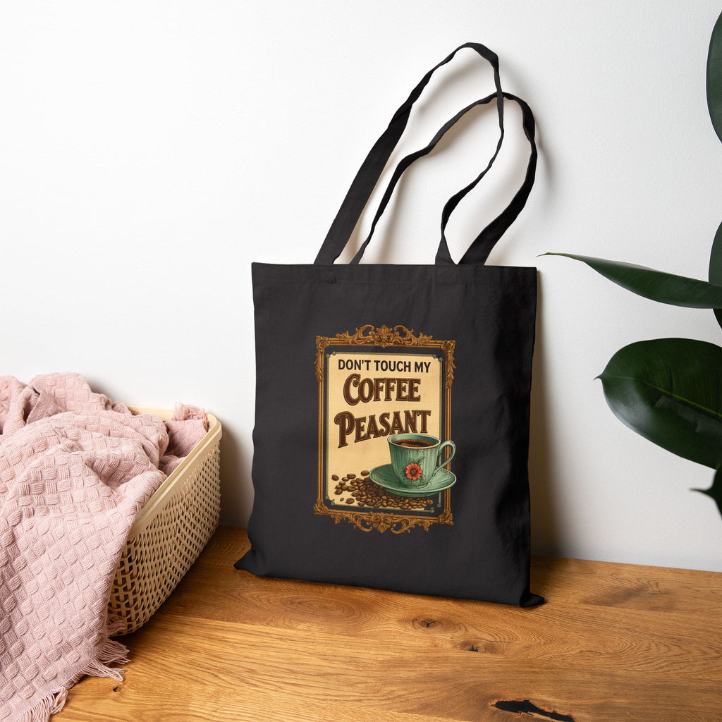 DON'T TOUCH MY COFFEE PEASANT - Autumn Vibes Tote Bag, Eco-Friendly Carryall, Fall Shopping Bag, Seasonal Market Tote, Thanksgiving Gift, Reusable Canvas Bag