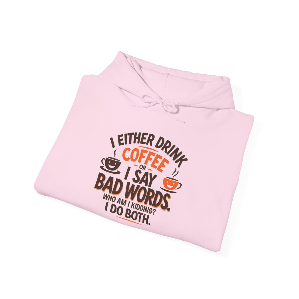 I drink coffee or say bad words, Coffee Lovers Hoodie - Unisex Funny Sweatshirt, Gift for Coffee Addicts, Unique Design, Great for Casual Wear, Perfect for Holidays