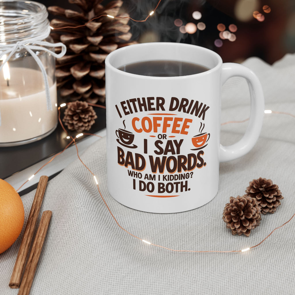 I DRINK COFFEE OR SAY BAD WORDS Funny Coffee Mug, Humorous Gift for Coffee Lovers, Perfect for Birthdays, Holidays, Office Use