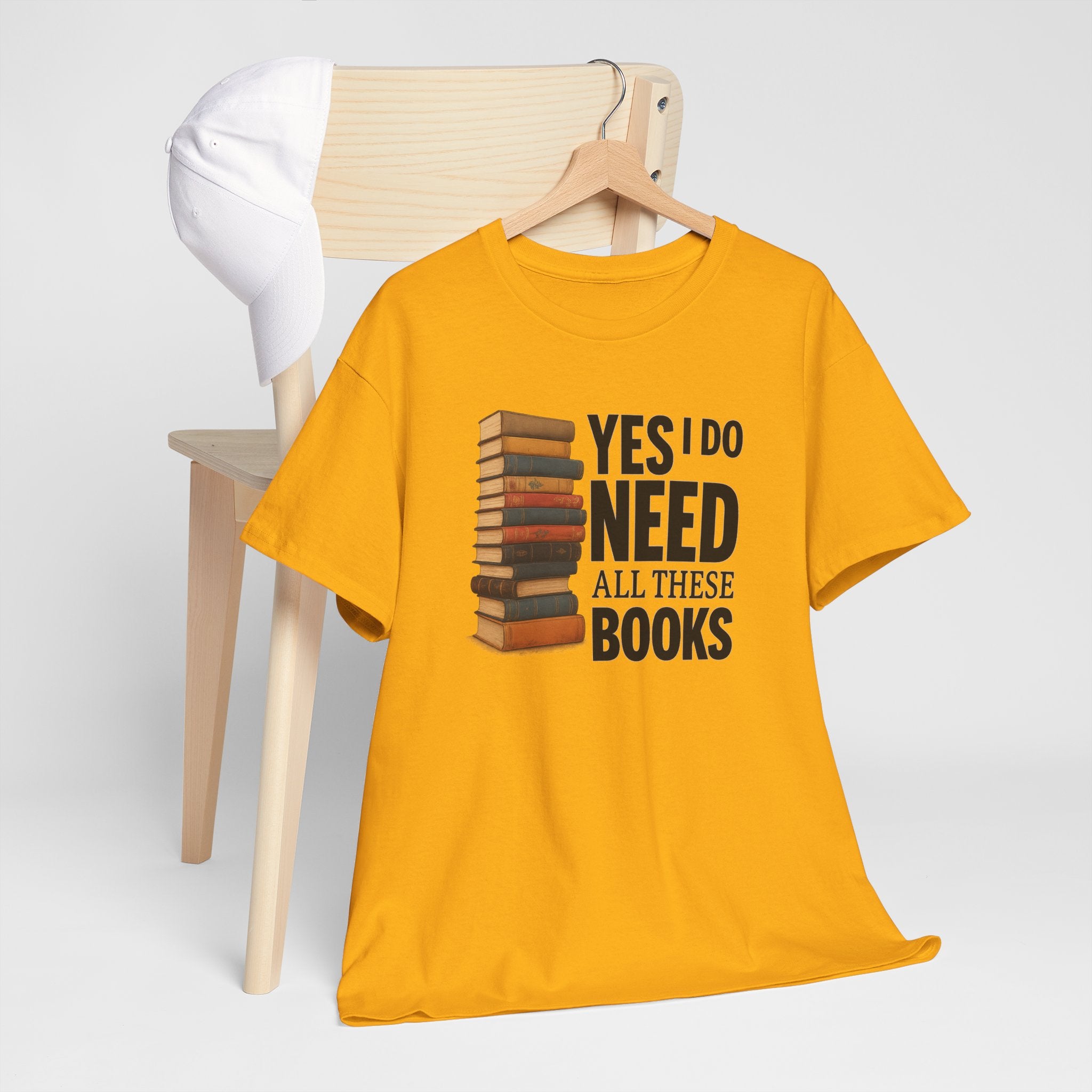 Yes, I Do Need All These Books T-shirt - Book Lover T-Shirt, Reading Gift, Library Enthusiast Shirt, Bookworm Apparel, Literary Humor Tee
