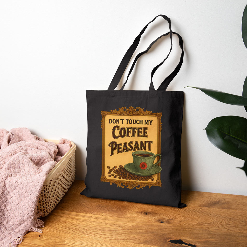 DON'T TOUCH MY COFFEE - Funny Coffee Tote Bag, Eco-Friendly Bag, Casual Shopping Tote, Gift for Coffee Lovers, Reusable Canvas Bag