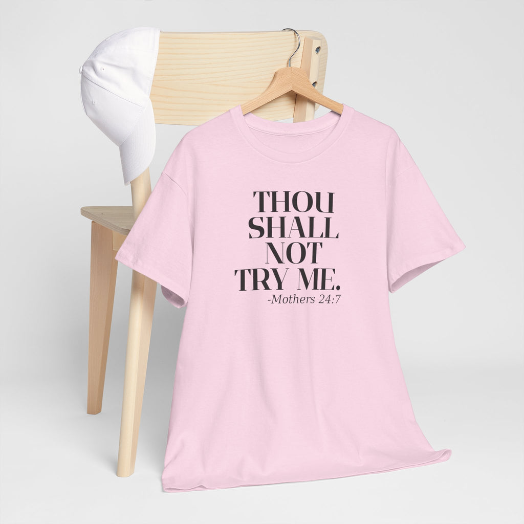 'Thou Shall Not Try Me. Mothers 24/7' Graphic T-Shirt, Funny Gift for Moms, Casual Wear, Unique Mother's Day