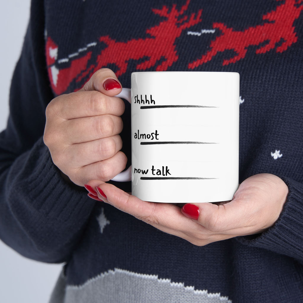 Don't talk to me before Coffee - Shhh... Almost Now Time, Funny Mug Gift for Friends, Unique Coffee Cup, Relaxation Gift, Drinkware for Office