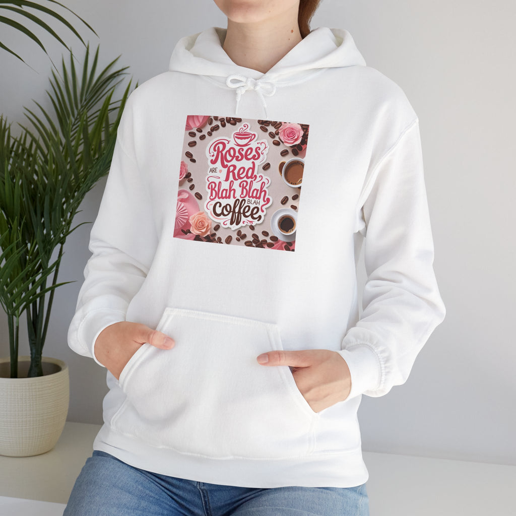 Roses are red...blah, blah blah, COFFEE! Vibrant Rich Coffee Hoodie, Perfect Gift for Coffee Enthusiasts, Ideal for Birthdays