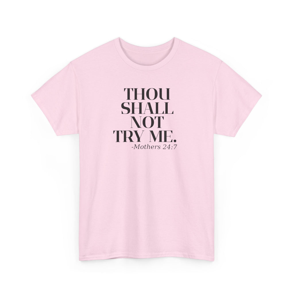 'Thou Shall Not Try Me. Mothers 24/7' Graphic T-Shirt, Funny Gift for Moms, Casual Wear, Unique Mother's Day