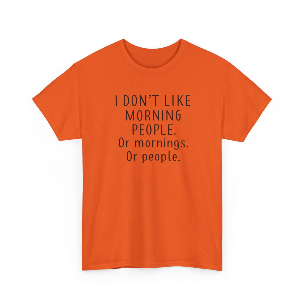 Funny Morning Tee - I Don't Like Morning People, Gift for Night Owls, Casual Wear, Humor T-Shirt, Unisex Cotton Shirt