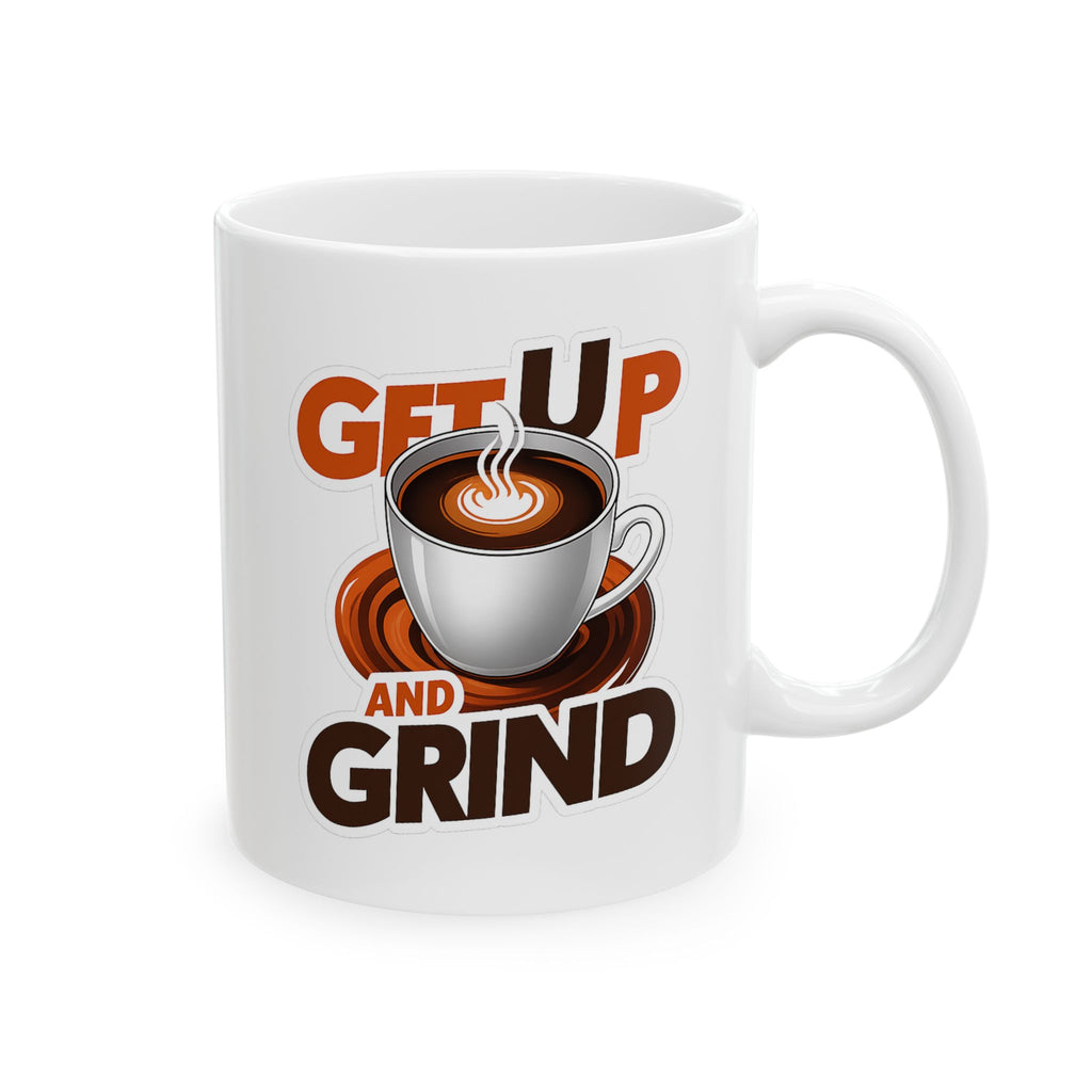 Get up and Grind Coffee Mug: Morning Boost, Gift for Entrepreneurs, Funny Cup, Kitchen Decor, Cozy Drinkware