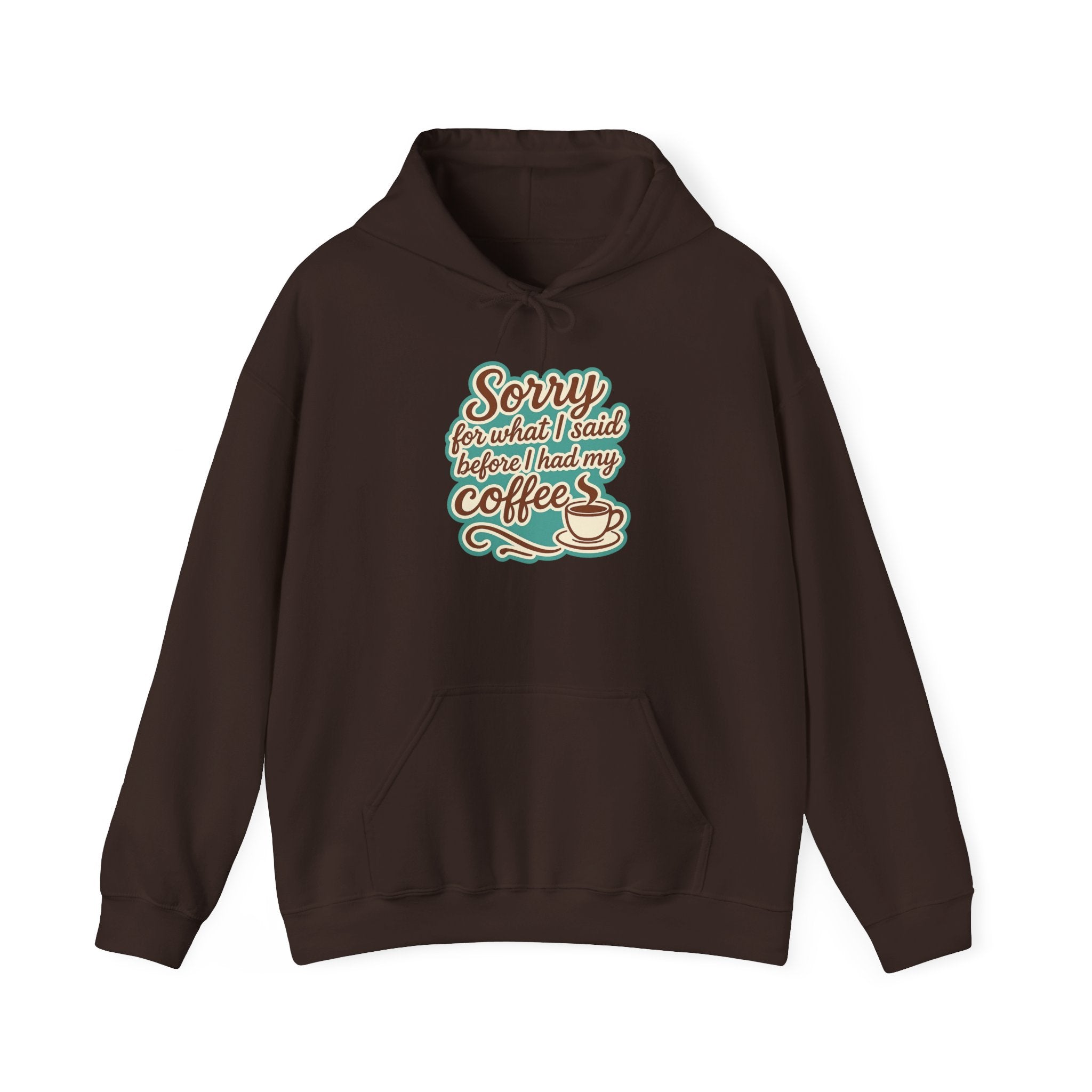 Coffee Lover's Hoodie, "Sorry for What I Said Before I Had My Coffee", Unisex Hooded Sweatshirt, Funny Gift for Friends, Cozy Casual Wear