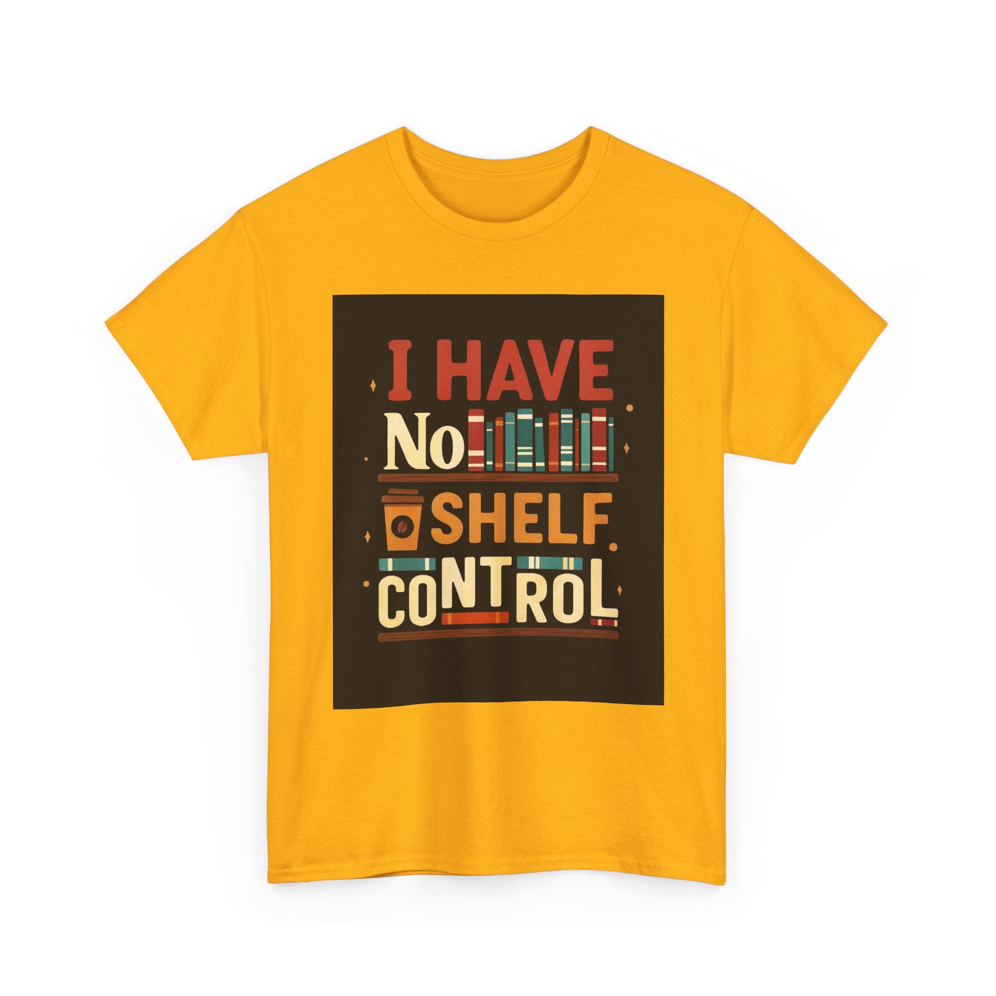 Book Lover's Humor Tee - I Have No Shelf Control, Gift for Readers, Bookish Apparel, Casual Wear, Funny T-Shirt