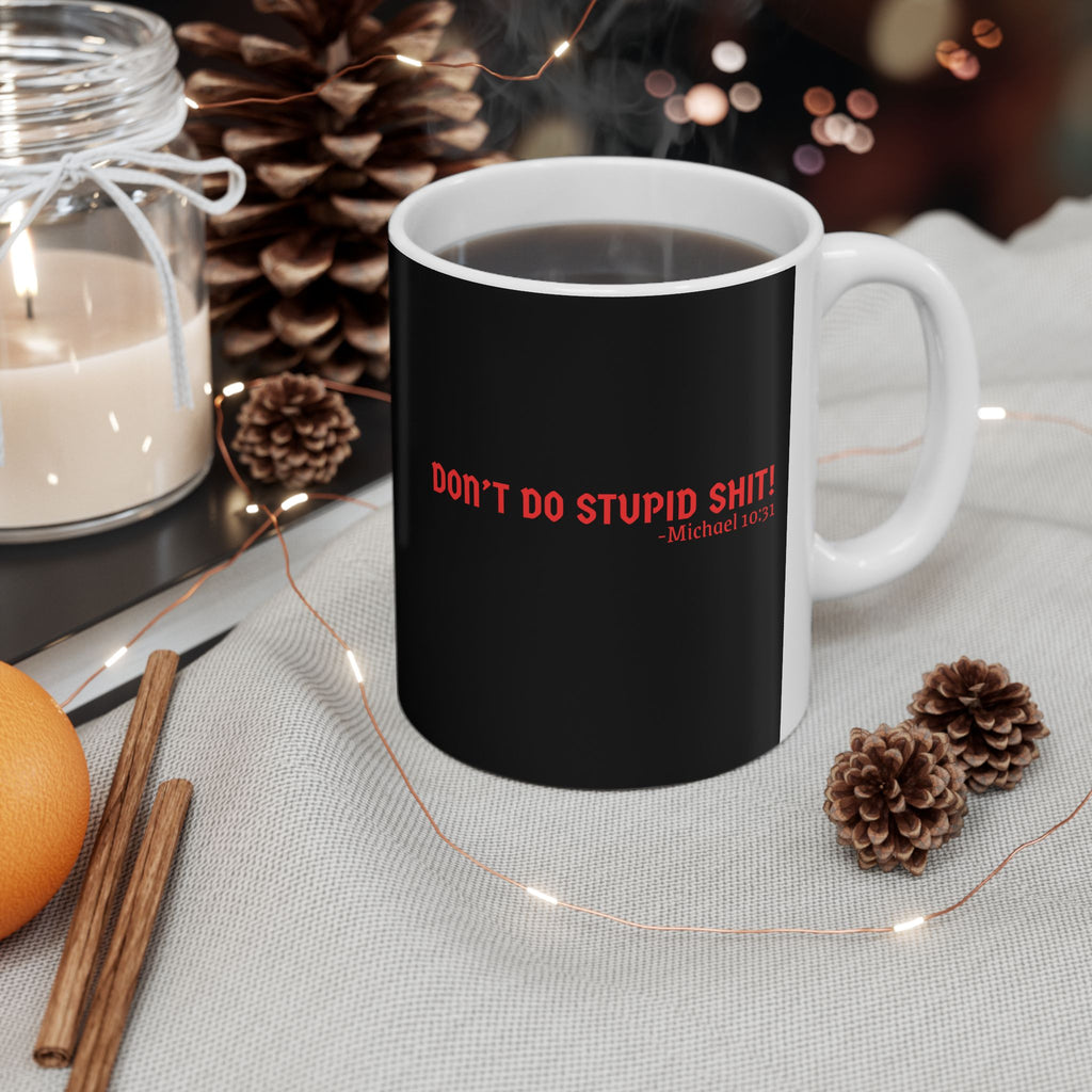Funny Black Ceramic Mug - Don’t Do Stupid Shit! Coffee Cup for Office, Gift for Friends, Humor, Kitchen Decor, 11oz, 15oz