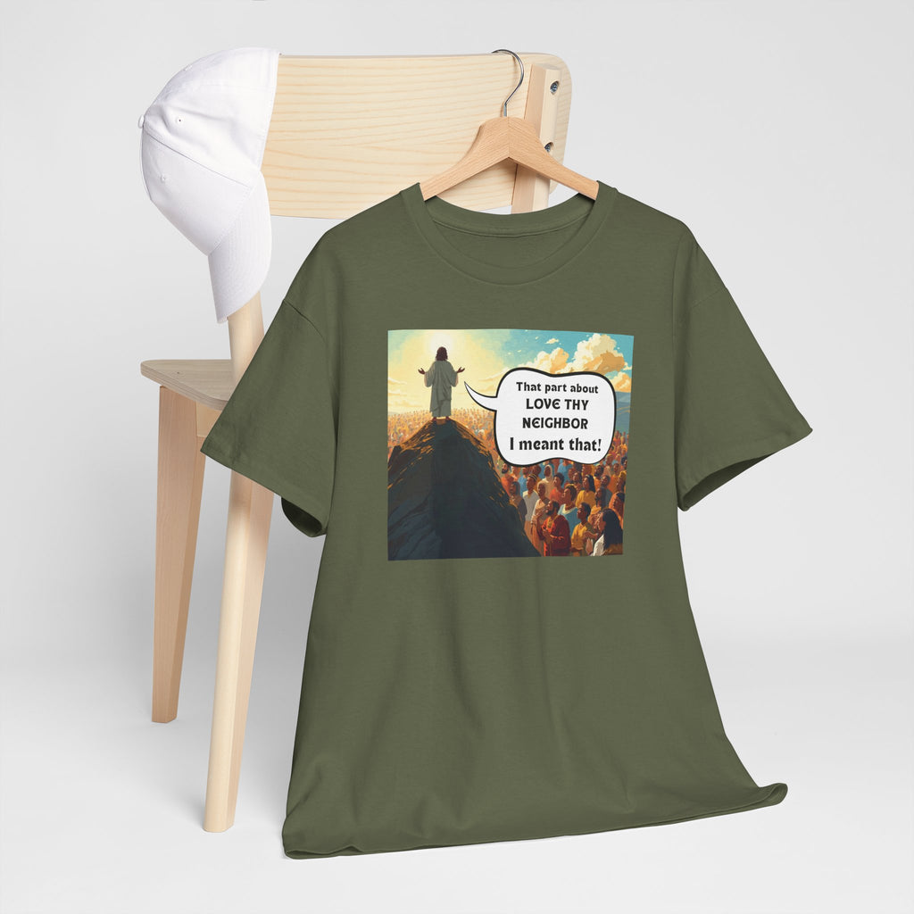 Love They Neighbor - Inspirational Quote Tee - Unisex Heavy Cotton T-Shirt, Motivational Gift, Relaxed Style, Everyday Wear,