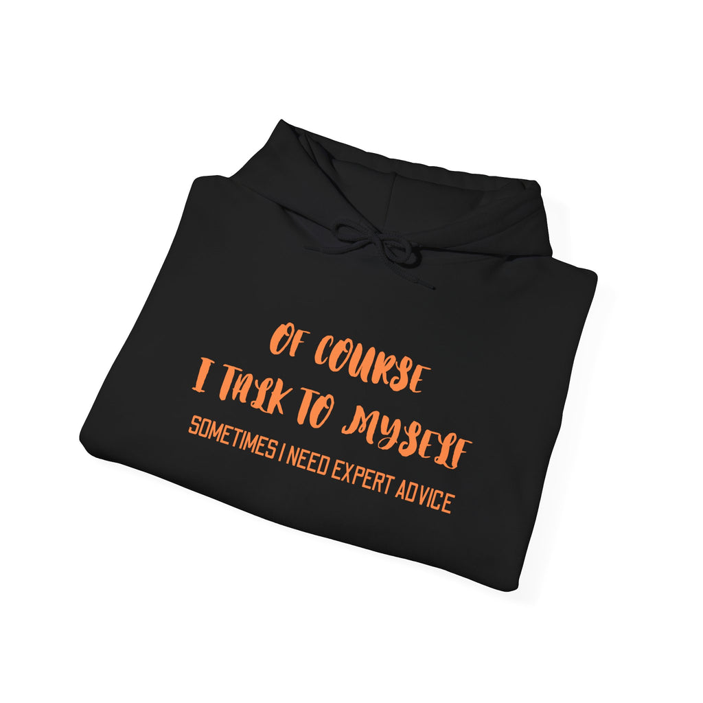 I talk to myself for Expert Advice Sweatshirt | Unisex Hoodie for Cozy Learning, Fun Gift for Students, Thoughtful Birthday Present, Perfect for Casual