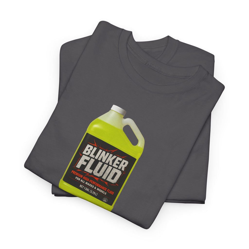 Humorous Blinker Fluid Tee, Funny T-Shirt, Car Lover Gift, Gag Gift, Unisex Heavy Cotton Shirt