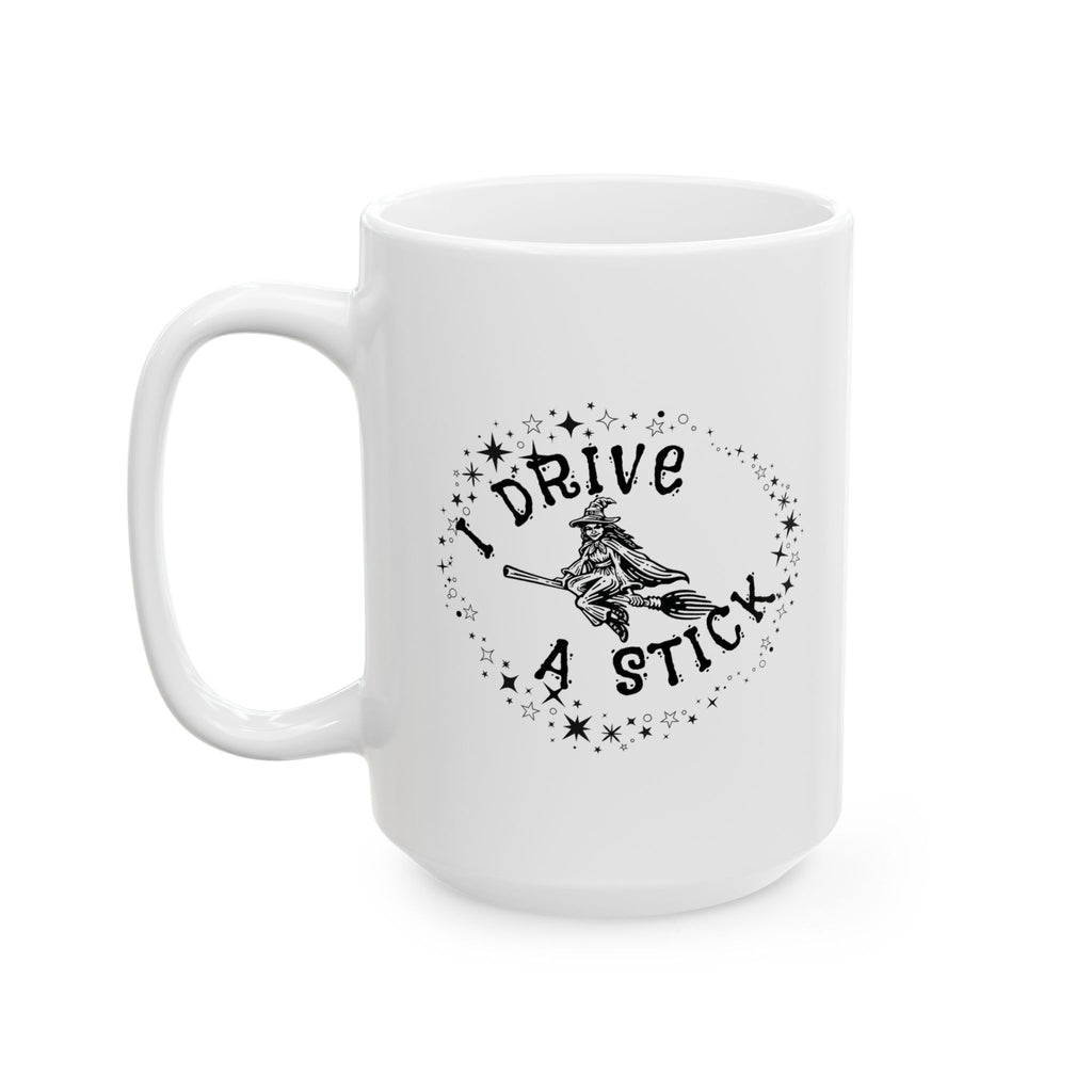 Magical Coffee Mug - I Drive a Stick Witch Coffee Mug, Inspirational Drinkware, Gift for Friends, Unique Kitchen Decor