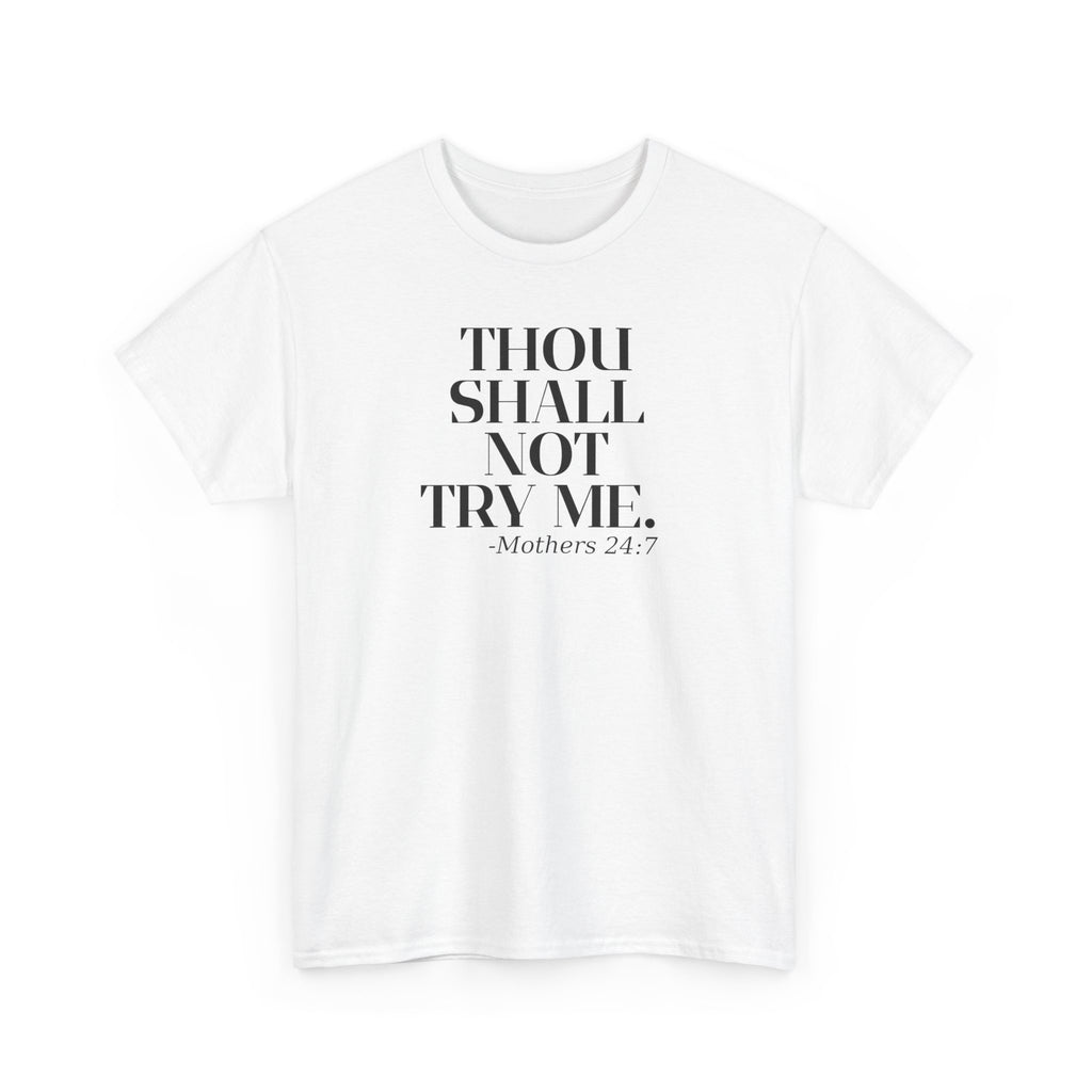 'Thou Shall Not Try Me. Mothers 24/7' Graphic T-Shirt, Funny Gift for Moms, Casual Wear, Unique Mother's Day