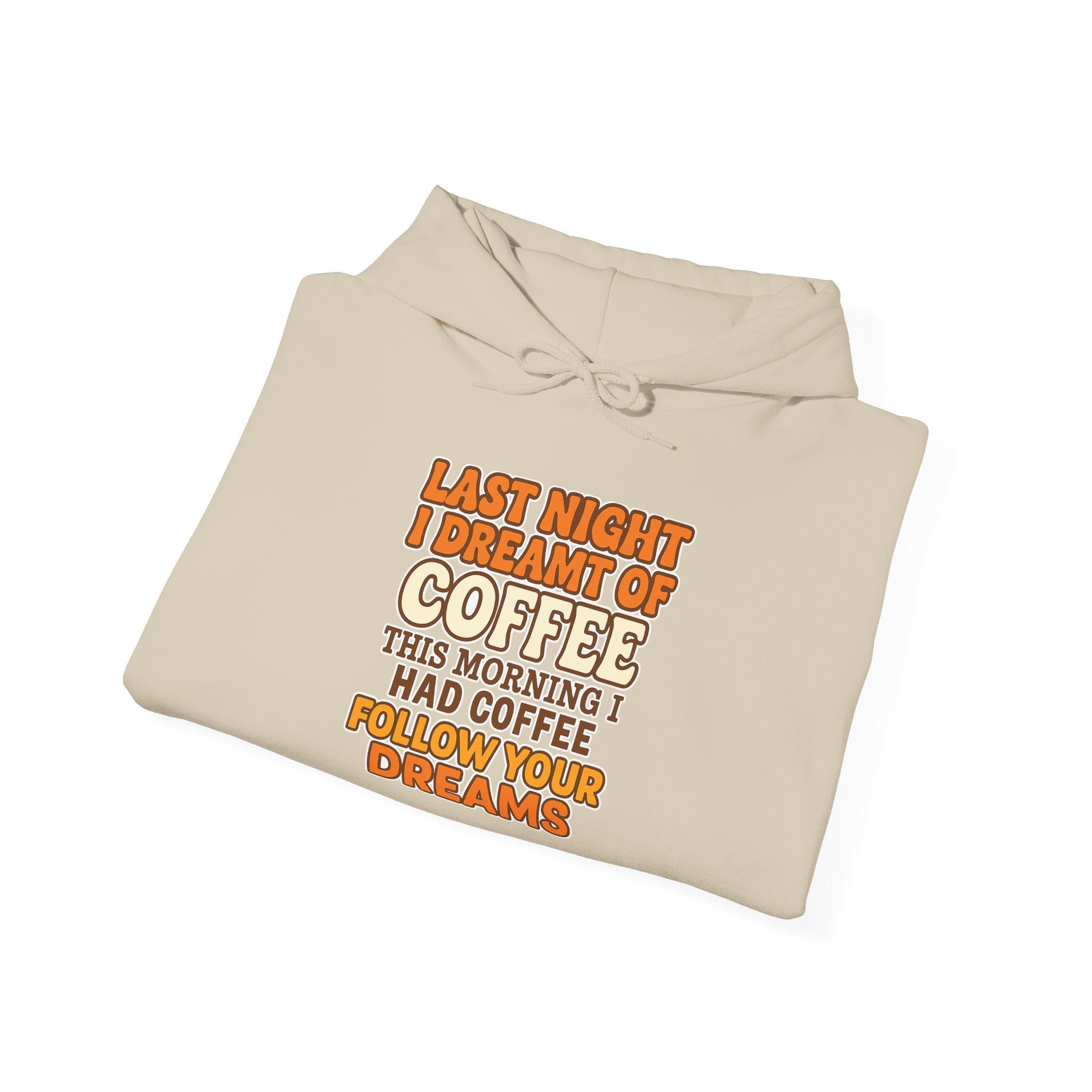 Dream of Coffee Follow Your Dreams Coffee-Inspired Unisex Hoodie, Cozy Sweatshirt Gift, Coffee Lover Sweatshirt, Perfect for Casual Days, Unique Graphic