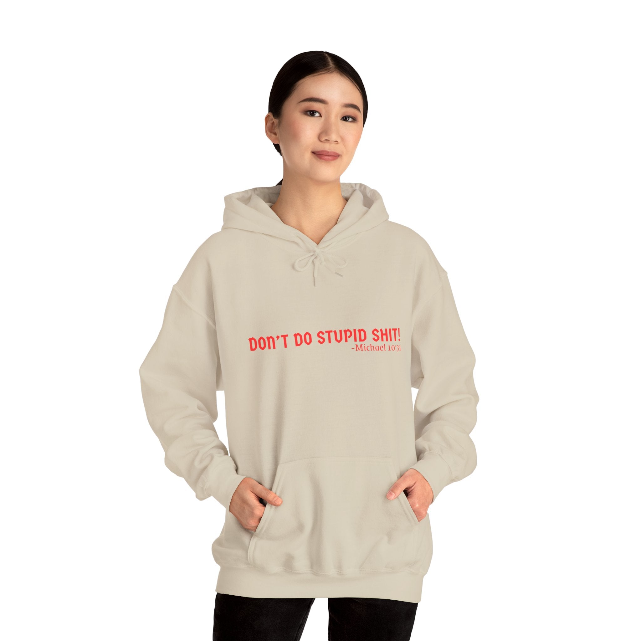 Funny Quote "Don't Do Stupid Shit" Hoodie, Unisex Sweatshirt, Gift for Friends, Motivational Apparel, Casual Wear, Funny Humor Clothing