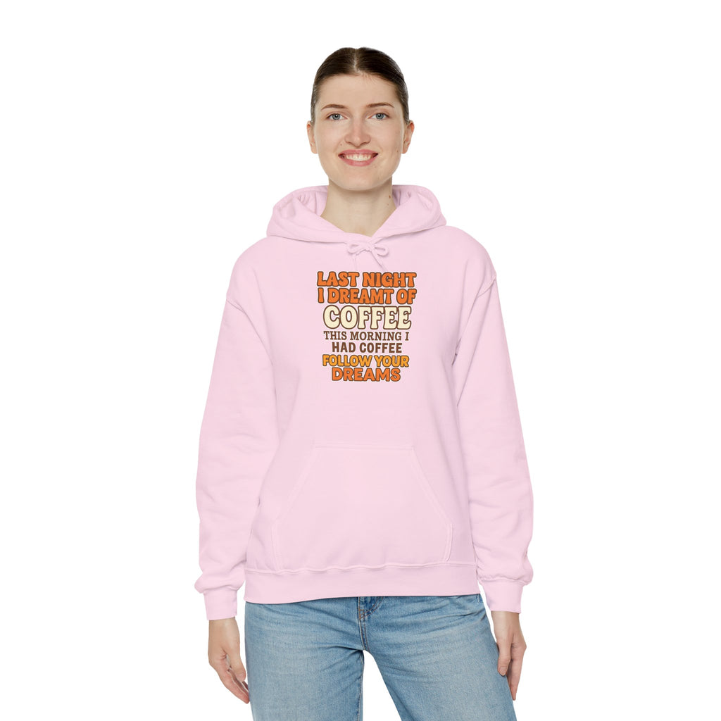 Dream of Coffee Follow Your Dreams Coffee-Inspired Unisex Hoodie, Cozy Sweatshirt Gift, Coffee Lover Sweatshirt, Perfect for Casual Days, Unique Graphic