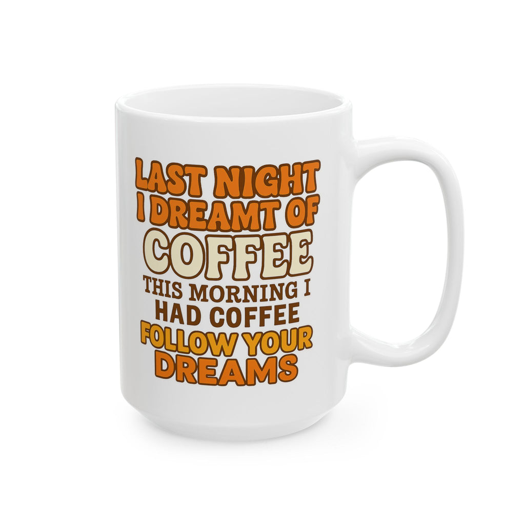 Funny Coffee Mug, Gift for Coffee Lovers, Office Humor Cup, Last Night I Drank Coffee, Birthday Present, Tea Mug