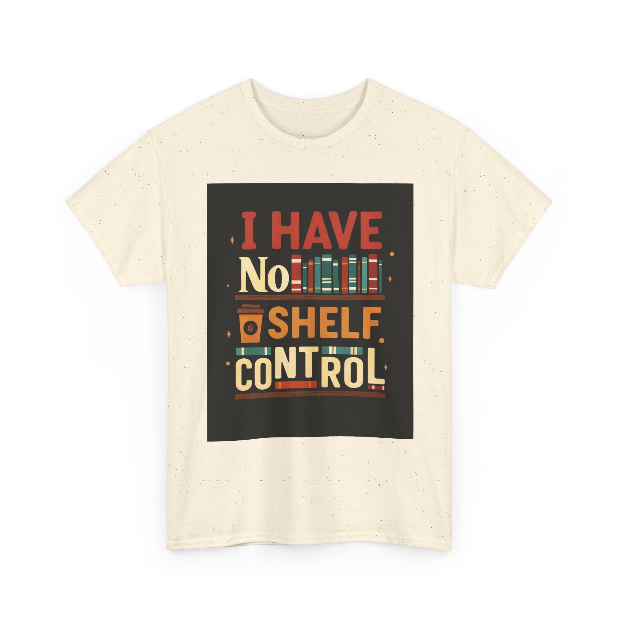 Book Lover's Humor Tee - I Have No Shelf Control, Gift for Readers, Bookish Apparel, Casual Wear, Funny T-Shirt