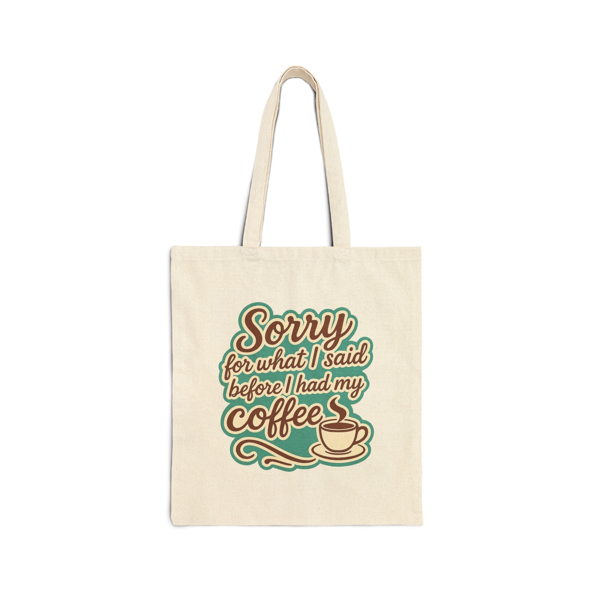 SORRY FOR WHAT I SAID - Coffee Lover's Tote Bag, Funny Reusable Grocery Bag, Gift for Coffee Enthusiasts, Eco-Friendly Daily Tote, Weekend Market Bag