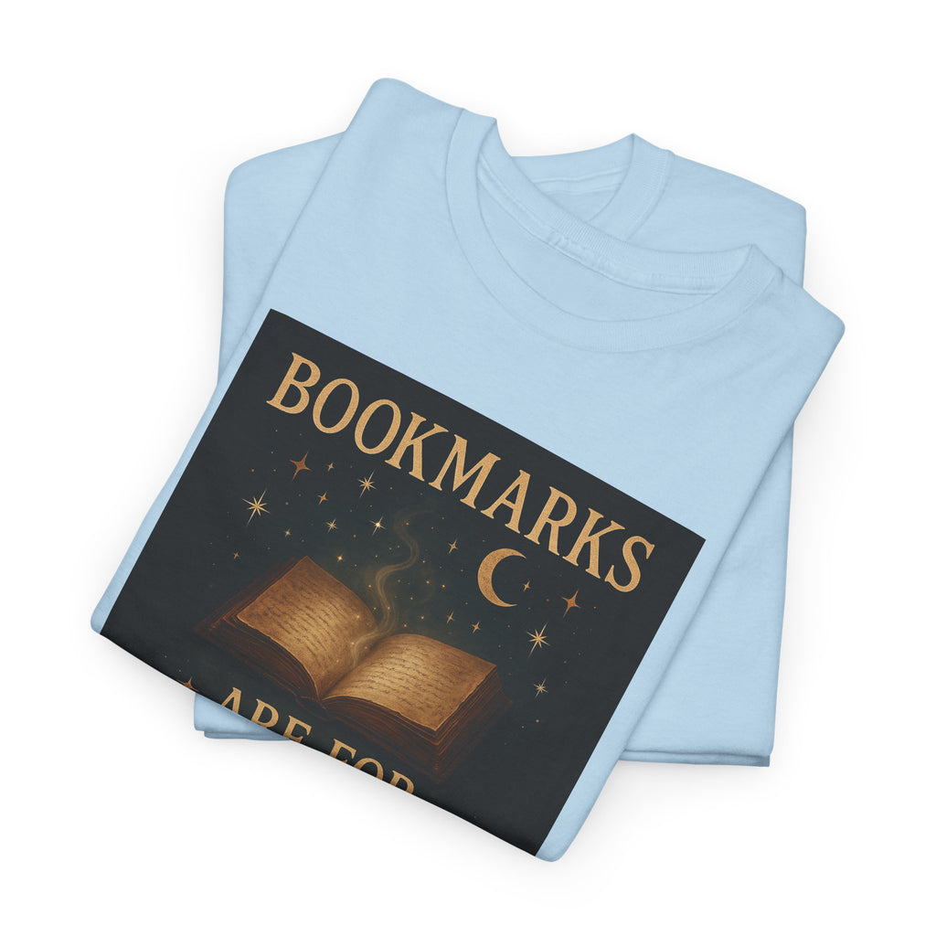 Bookmarks are for Quitters Unisex Cotton Tee, Funny Gift, Reading Shirt, Literary Quote Apparel, Bookworm Fashion, Cute Book Shirt