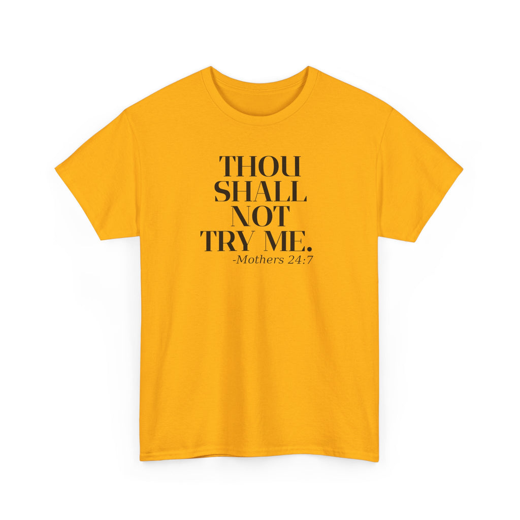 'Thou Shall Not Try Me. Mothers 24/7' Graphic T-Shirt, Funny Gift for Moms, Casual Wear, Unique Mother's Day