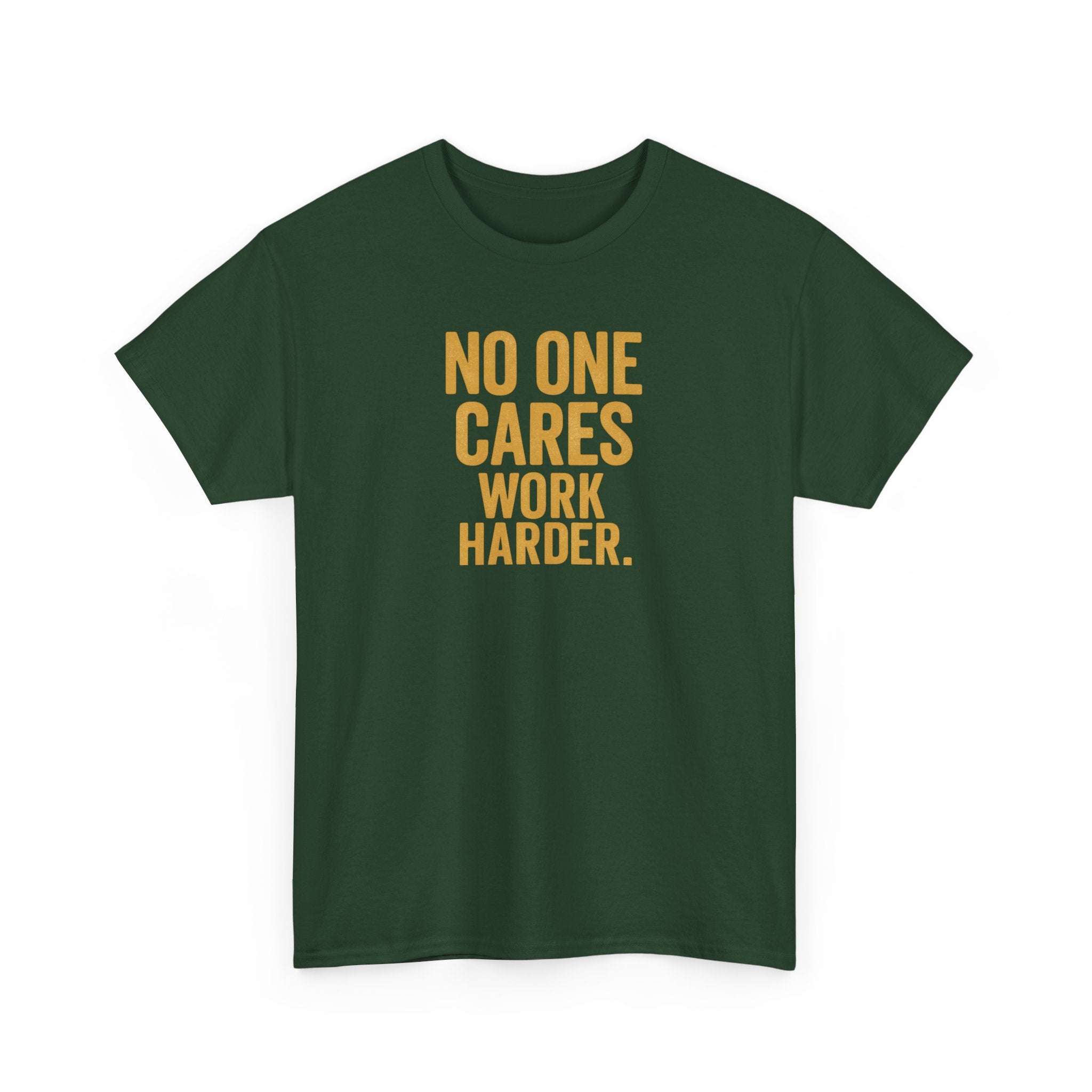 Motivational Tee - 'No One Cares, Work Harder' - Unisex
